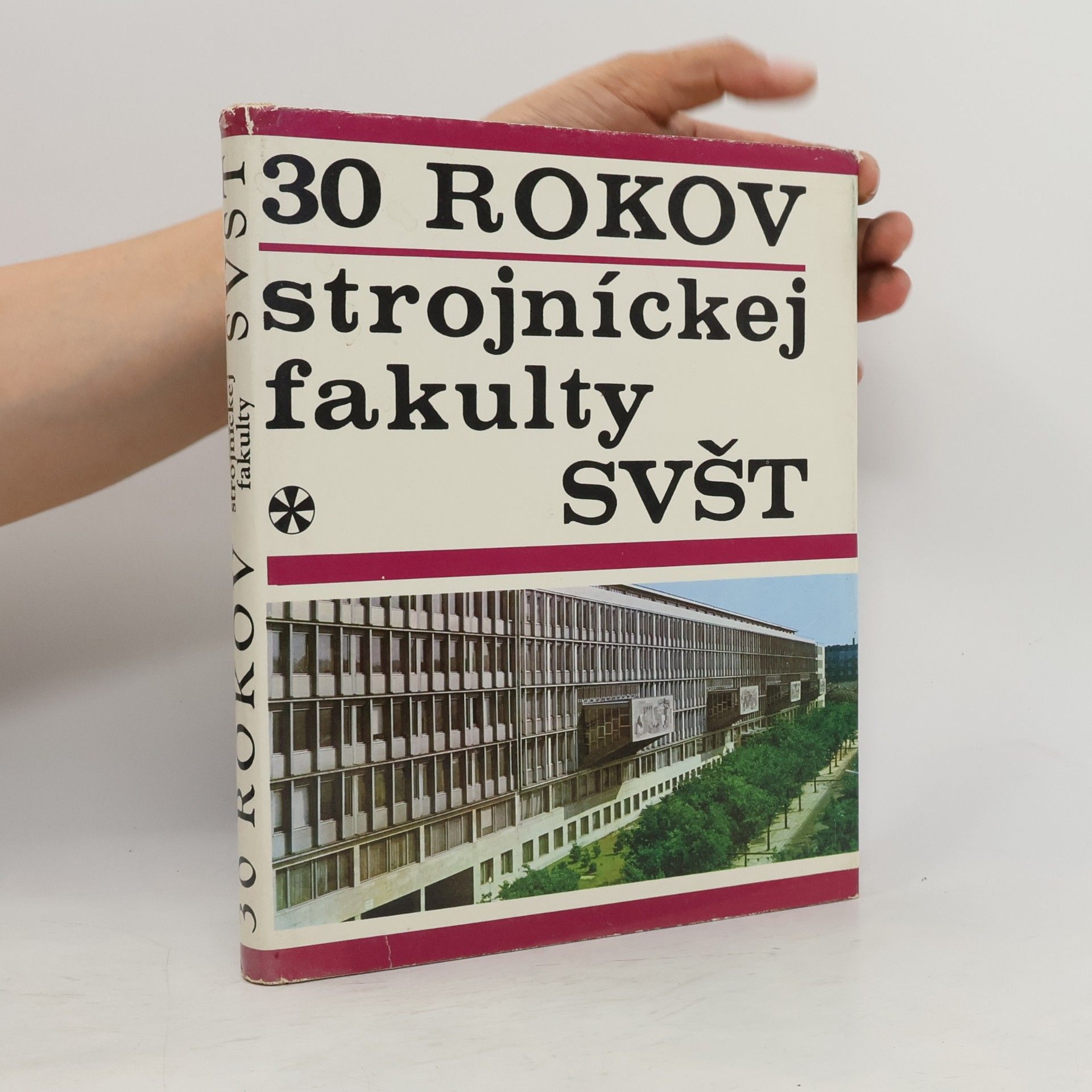 Autorenkollektiv 30 rokov strojníckej fakulty SVŠT