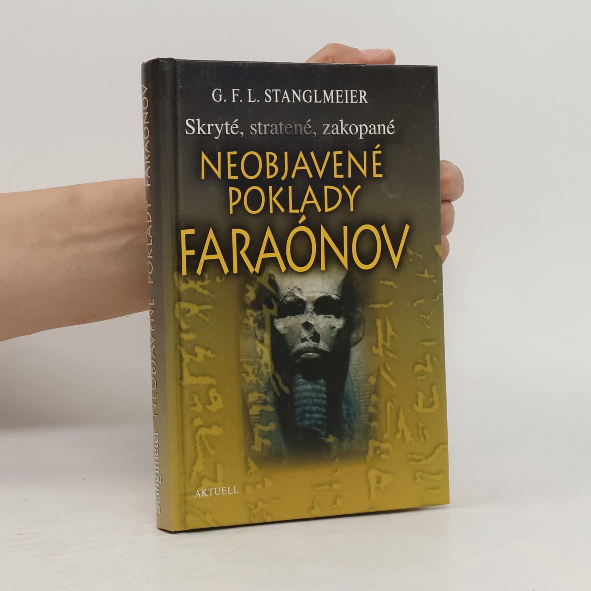 Neobjavené poklady faraónov : skryté, stratené, zakopané