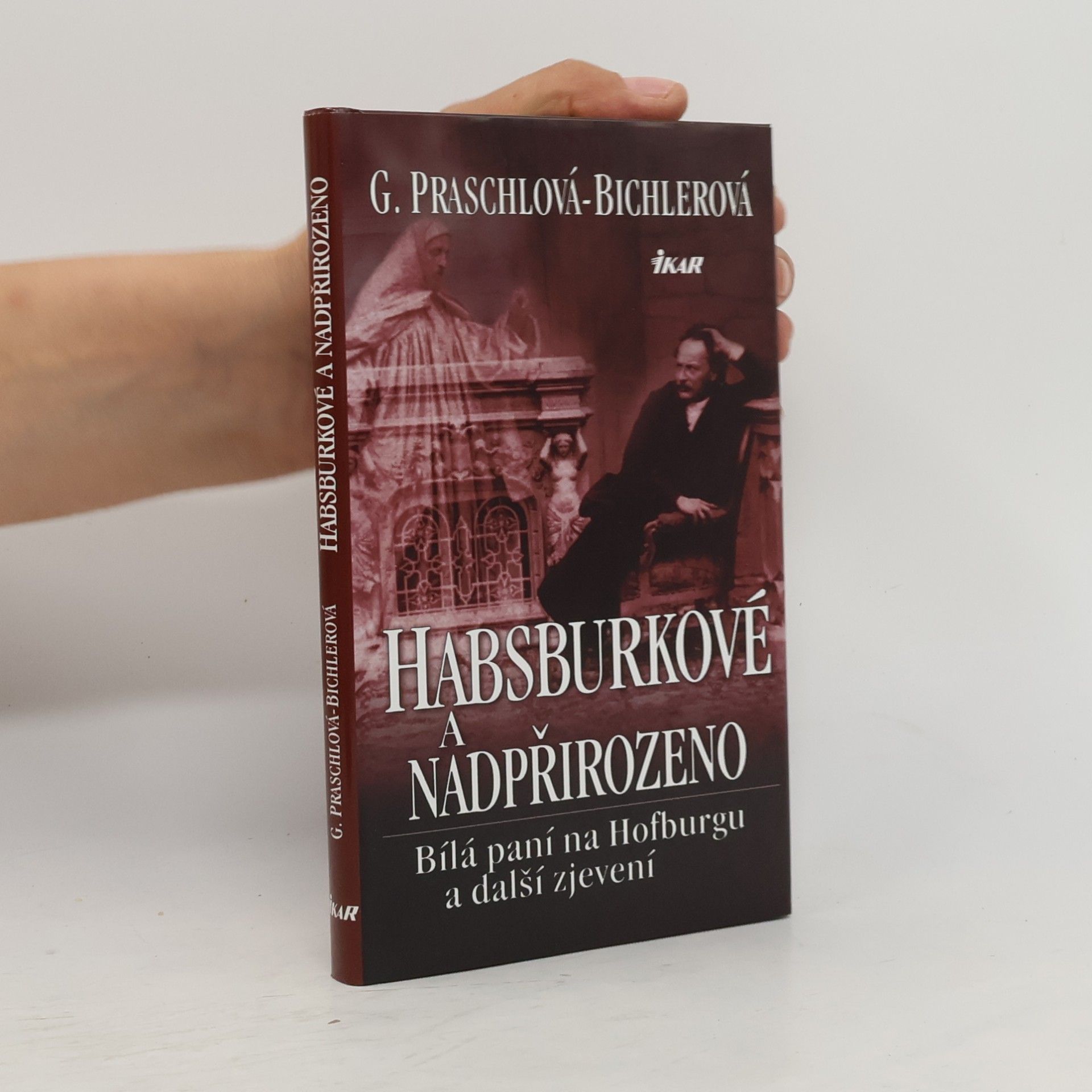 Gabriele Praschl Bichler Habsburkové a nadpřirozeno