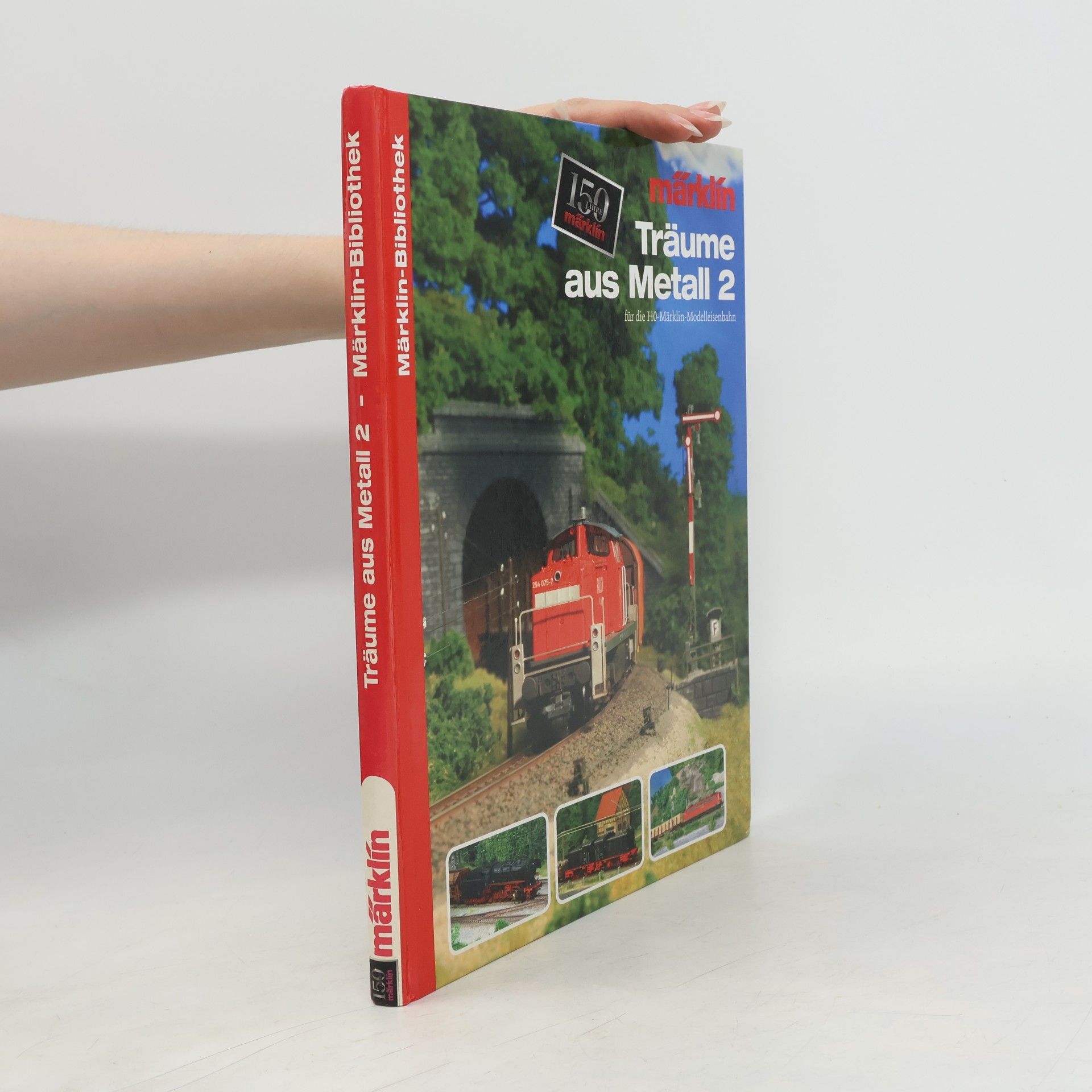 Various authors Träume aus Metall 2. Für die H0-Märklin-Modelleisenbahn
