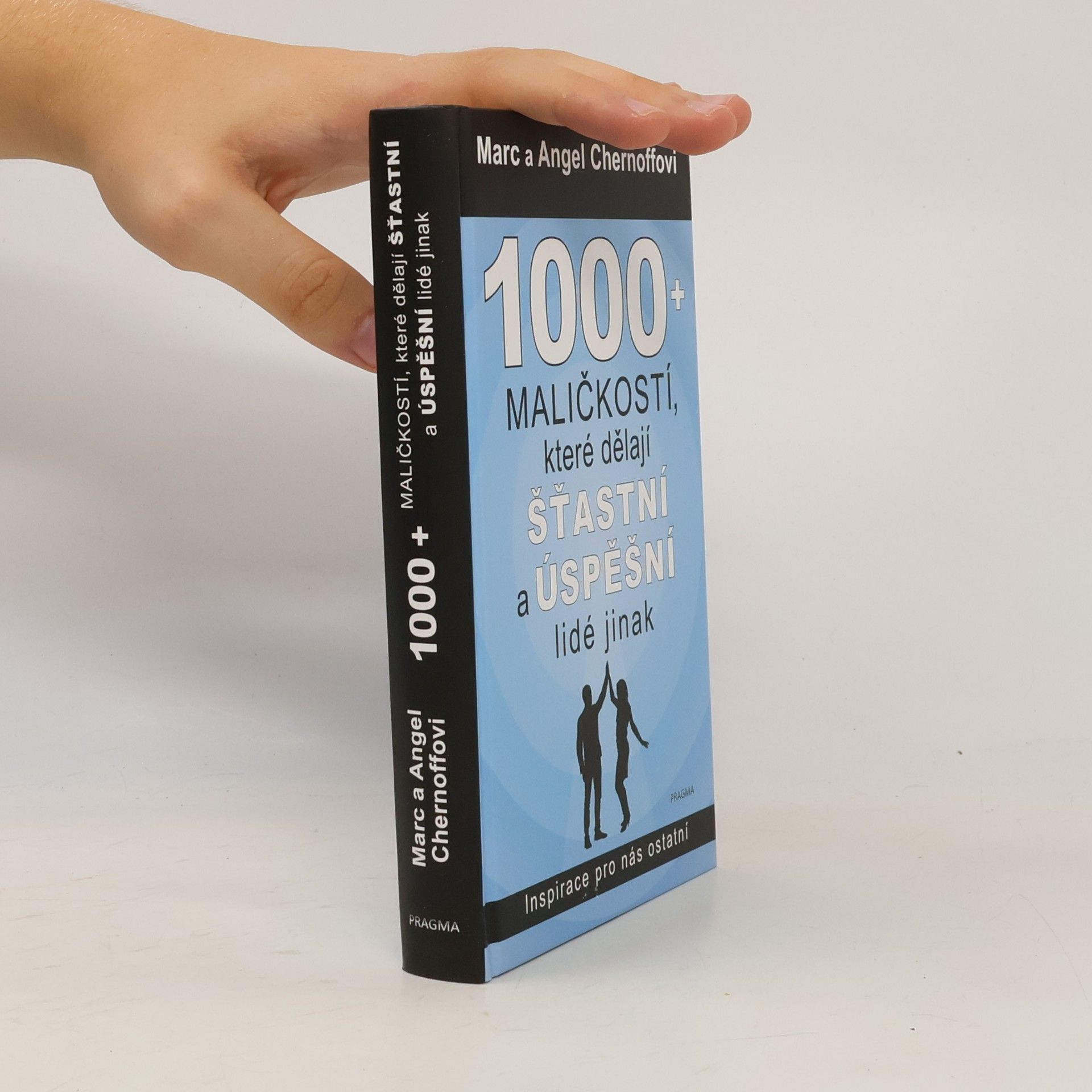 Angel Chernoff 1000 + maličkostí, které dělají šťastní a úspěšní lidé jinak