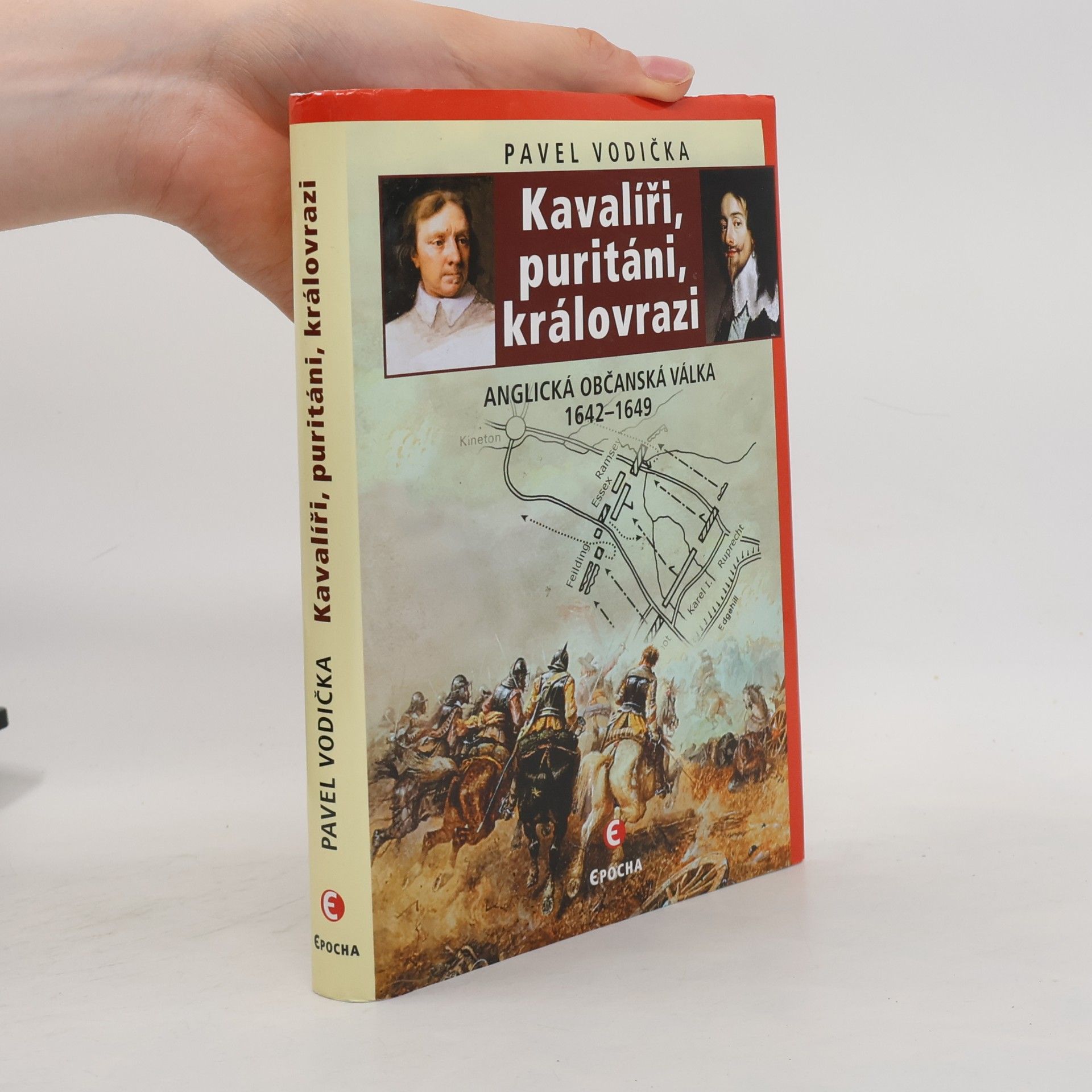 Pavel Vodička Kavalíři, puritáni, královrazi: Anglická občanská válka 1642-1649