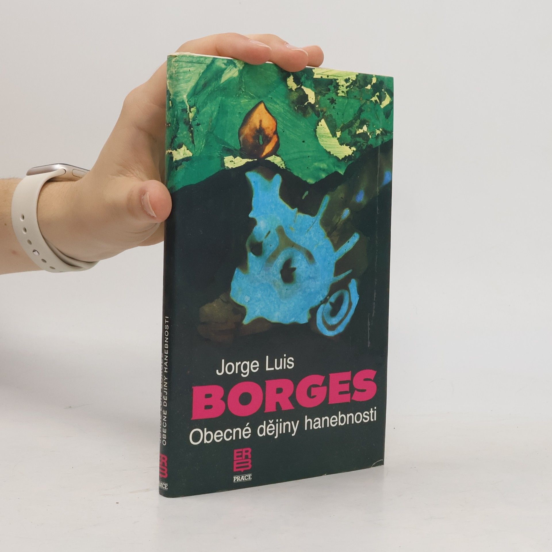 Jorge Luis Borges Obecné dějiny hanebnosti