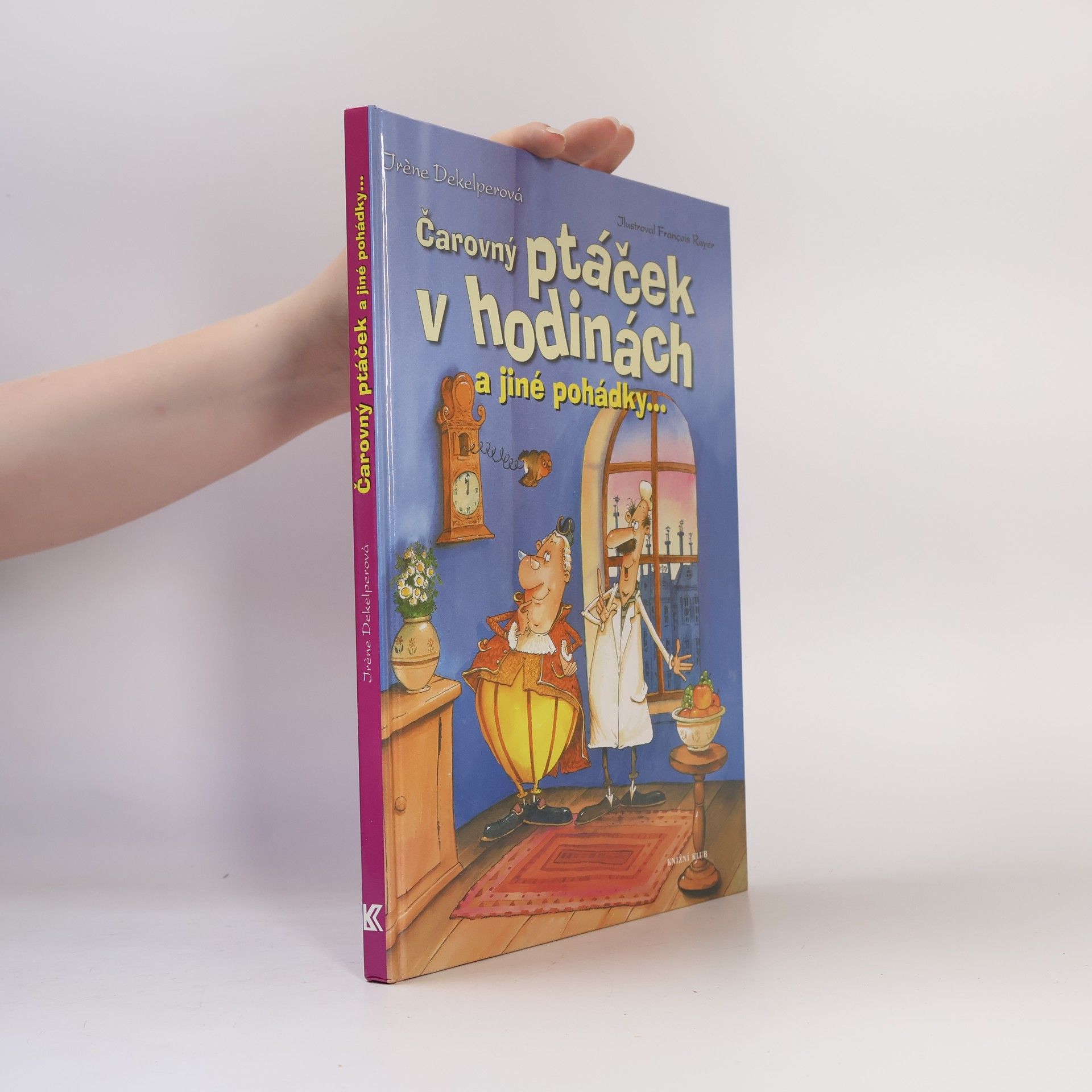 Irène Dekelper Čarovný ptáček v hodinách a jiné pohádky