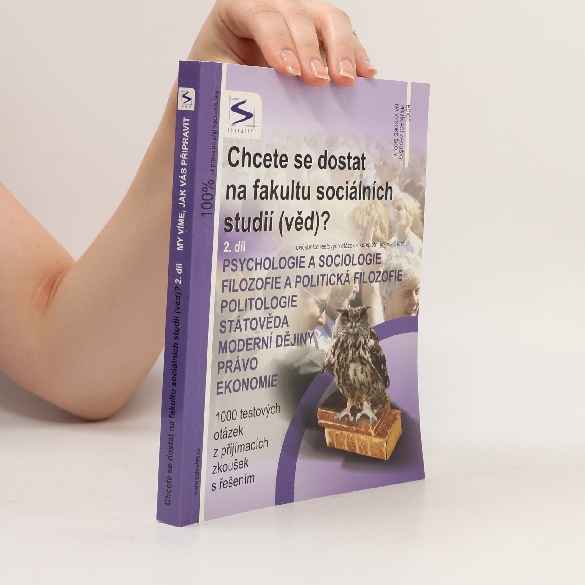 Iva Křesalová Chcete se dostat na fakultu sociálních studií (věd)? : 1000 testových otázek z přijímacích zkoušek s řešením. 2. díl