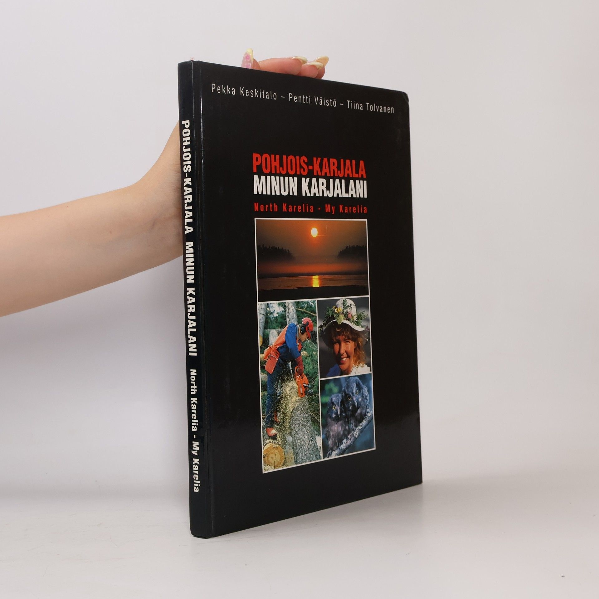 Tiina Tolvanen Pohjois-Karjala minun Karjalani