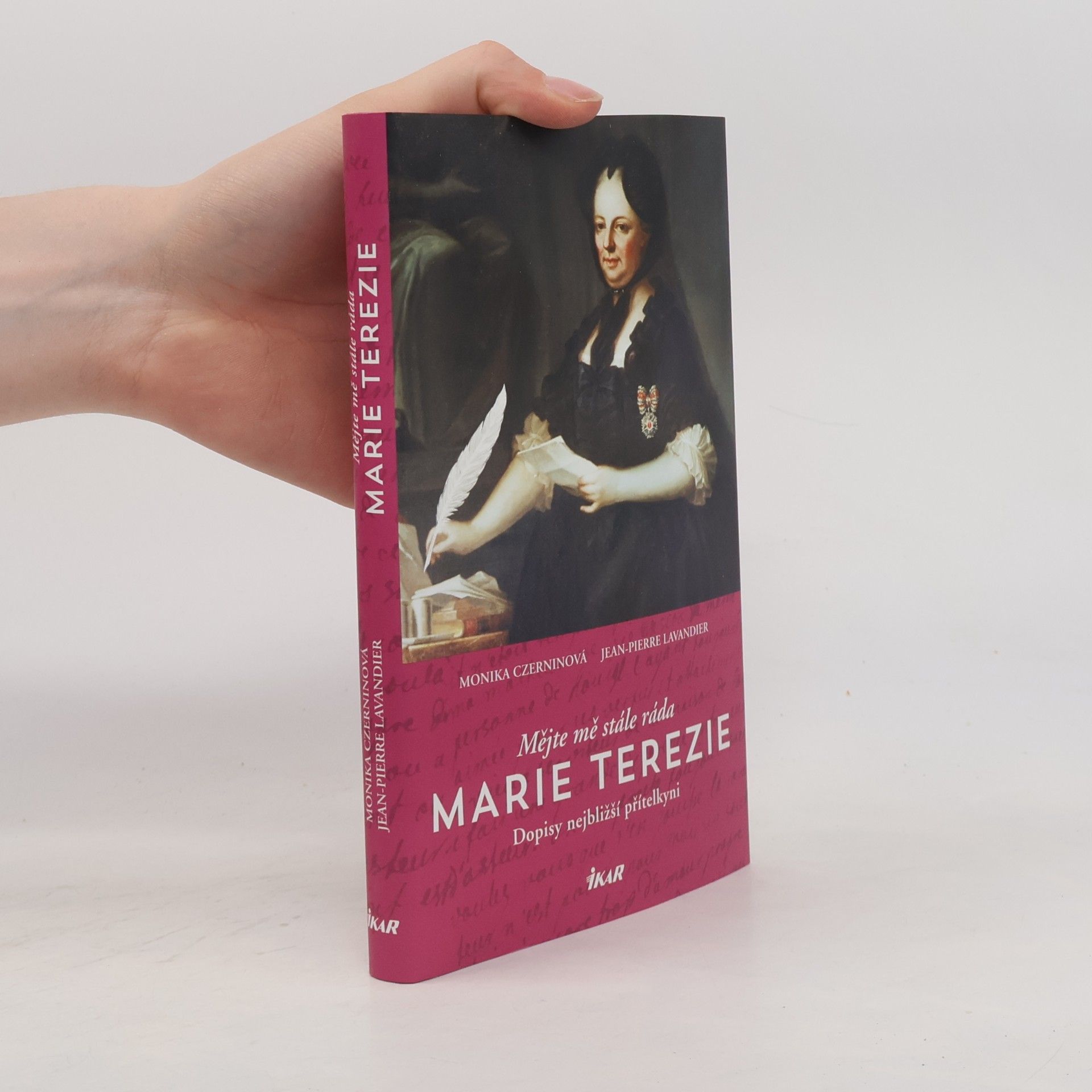 Mějte mě stále ráda - Marie Terezie: Dopisy nejbližší přítelkyni
