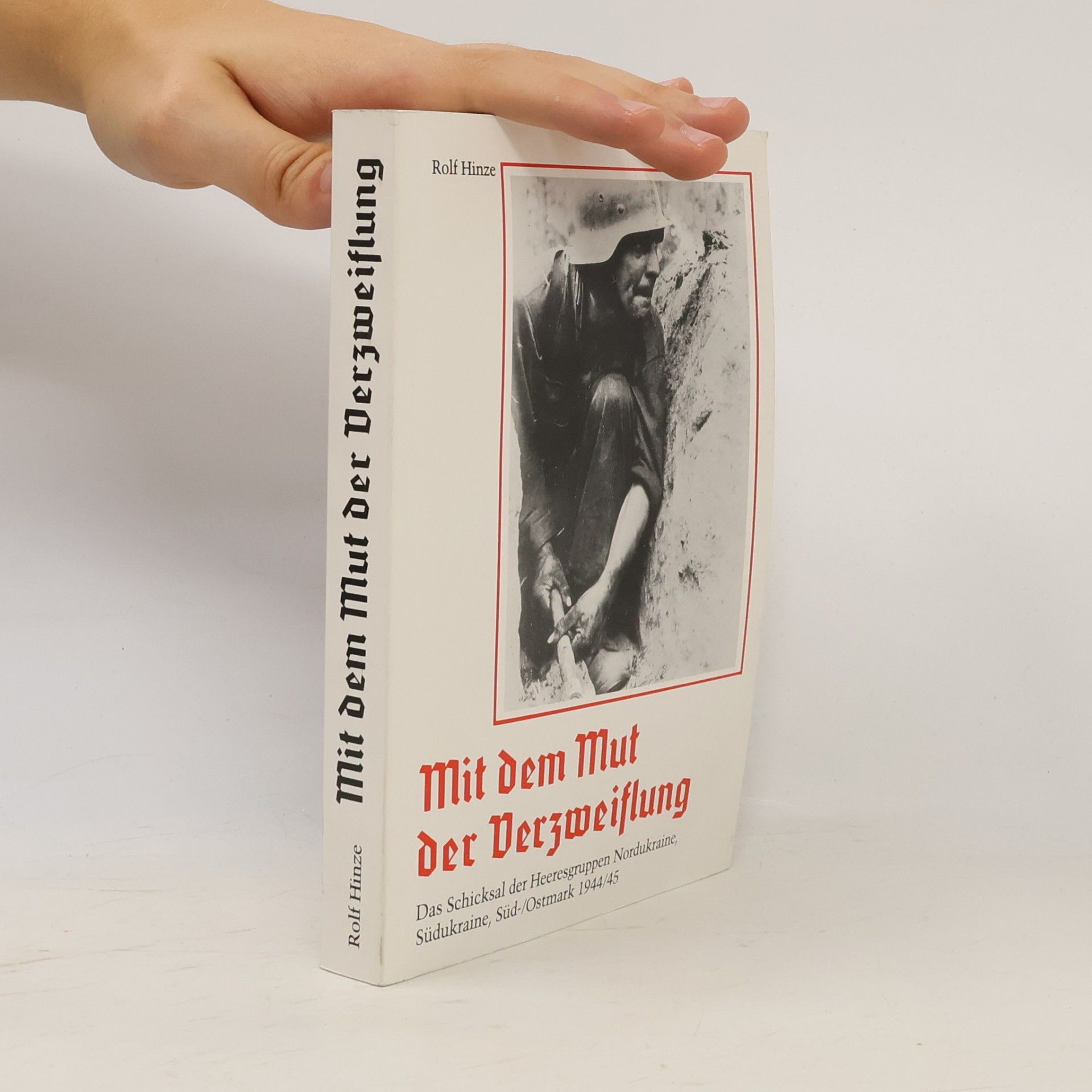 Rolf Hinze Mit dem Mut der Verzweiflung