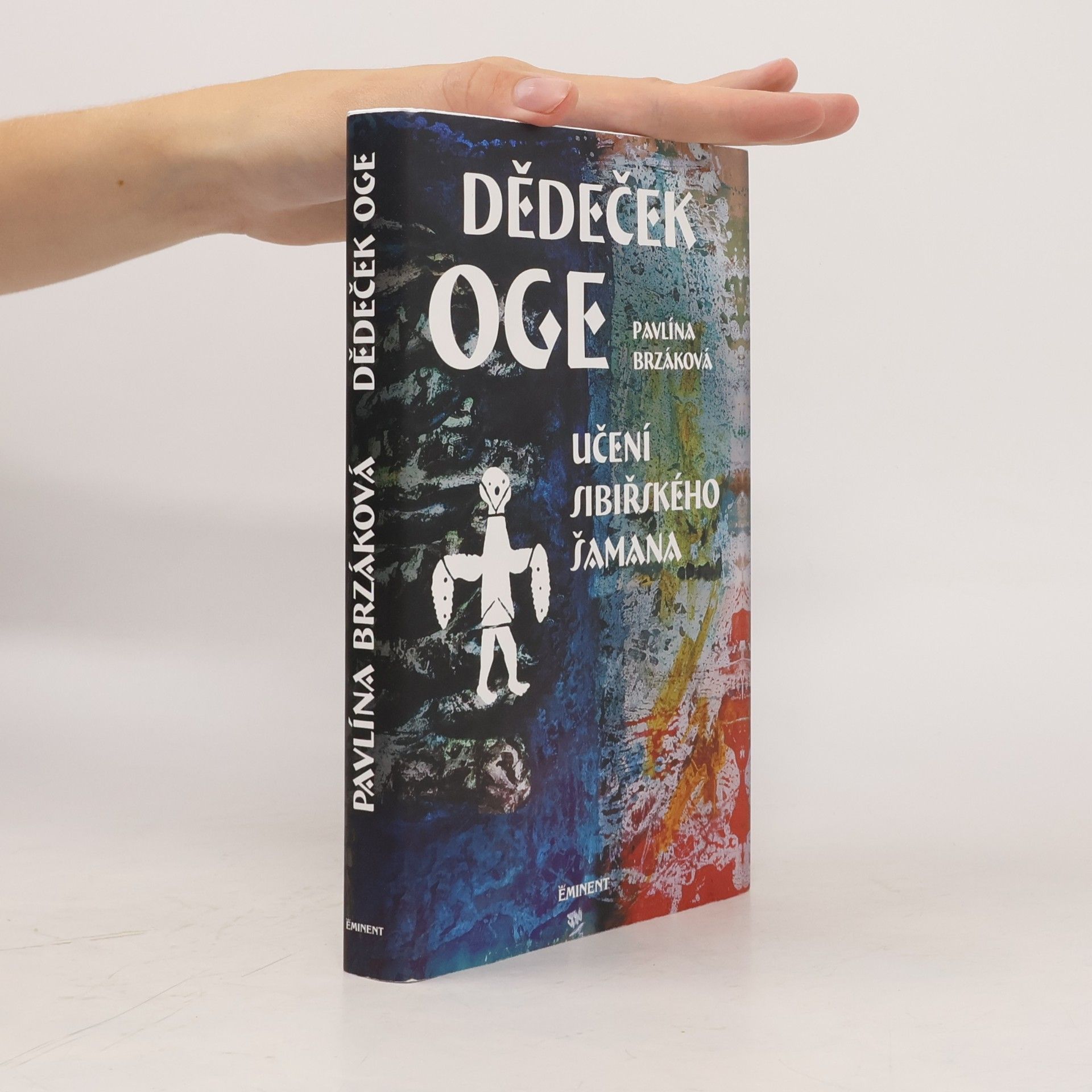 Pavlína Brzáková Dědeček Oge: Učení sibiřského šamana