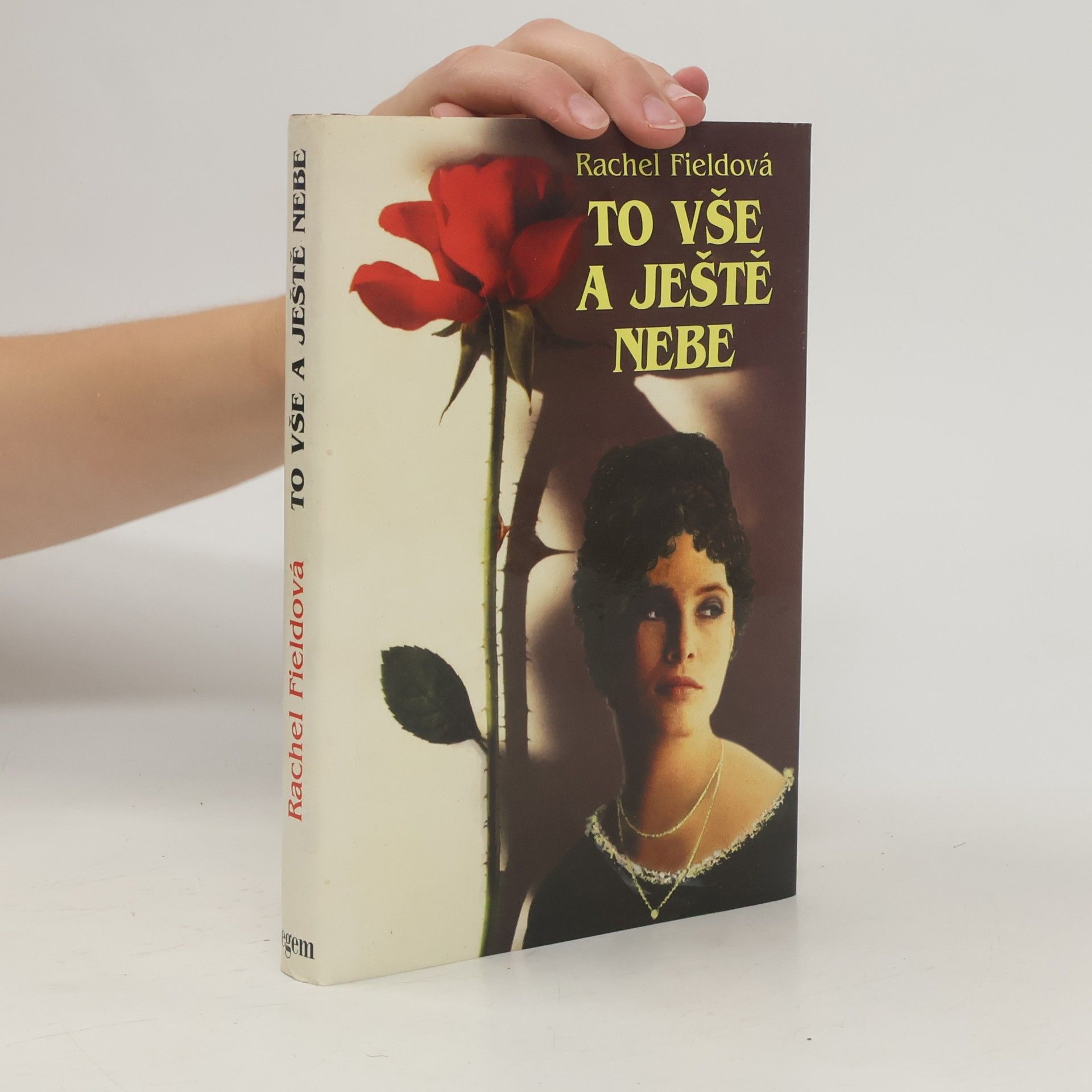 Rachel Field To vše a ještě nebe