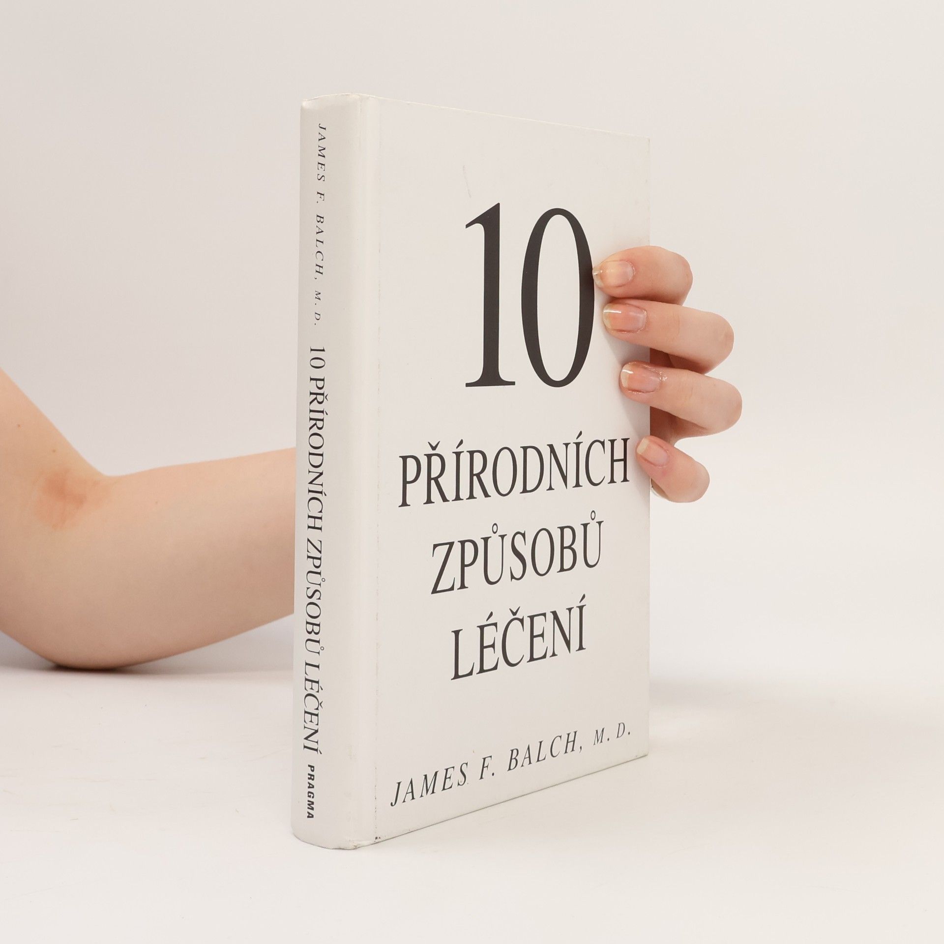 James F. Balch 10 přírodních způsobů léčení