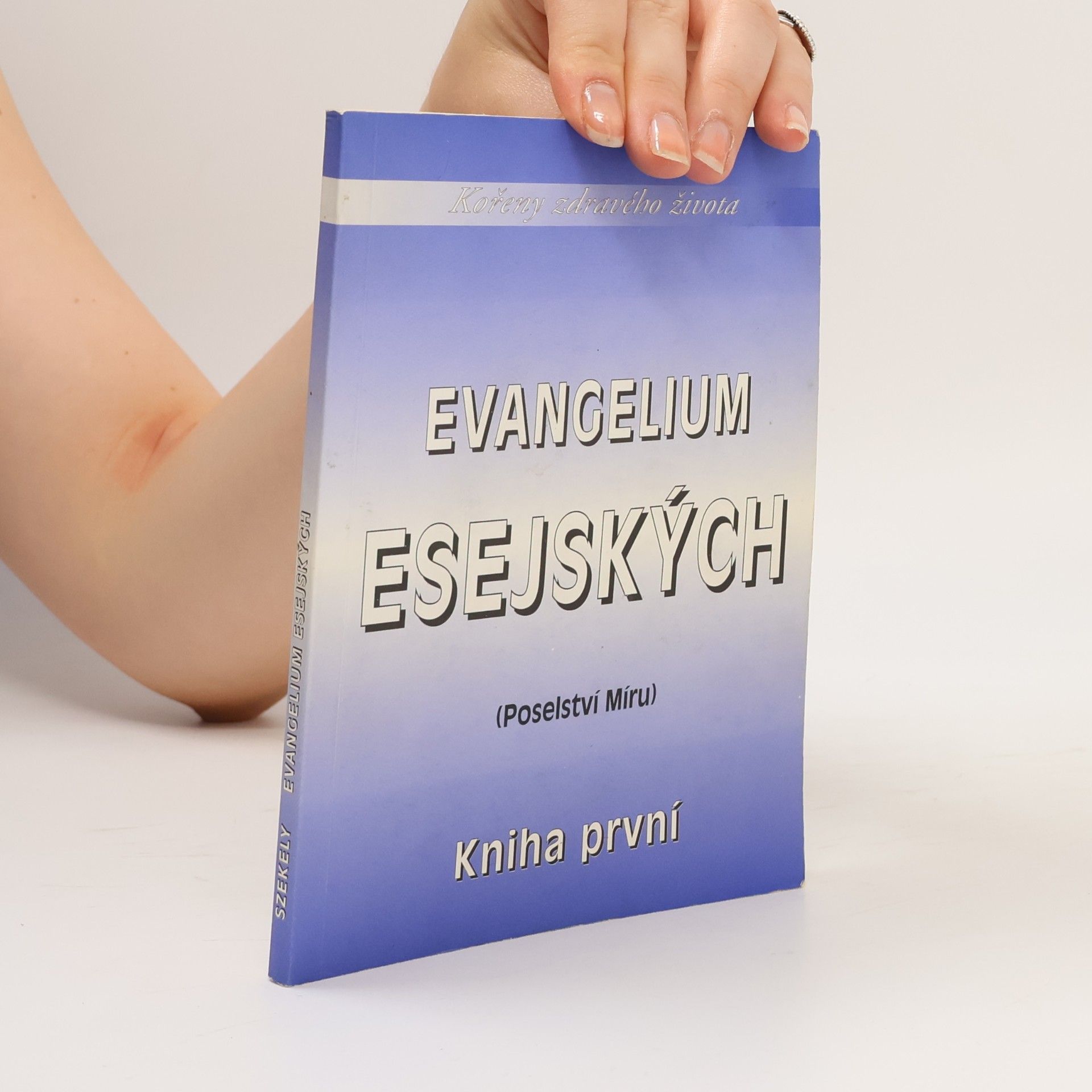 Edmund Bordeaux Szekely Evangelium Esejských (Poselství Míru) Kniha první