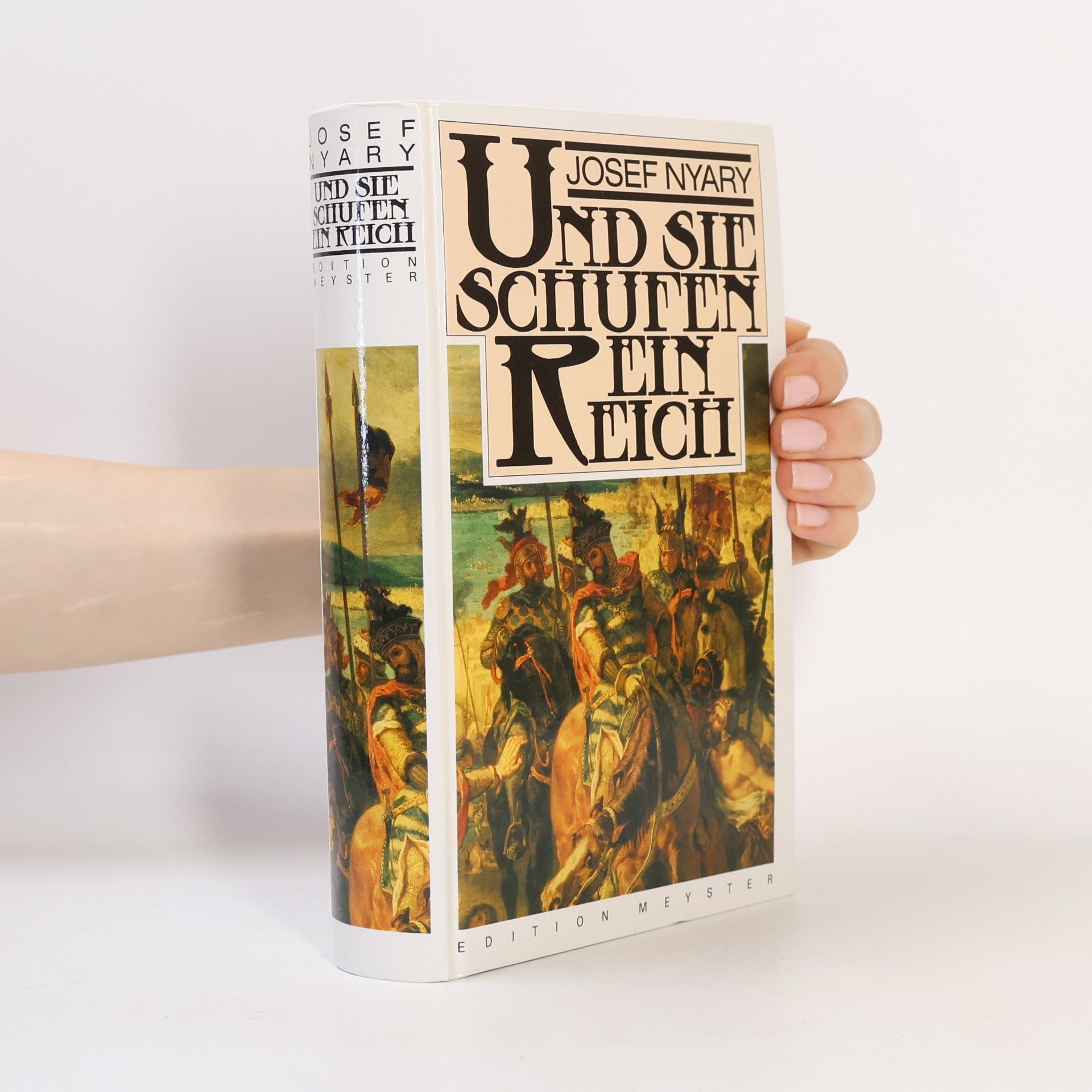 Josef Nyáry Und sie schufen ein Reich