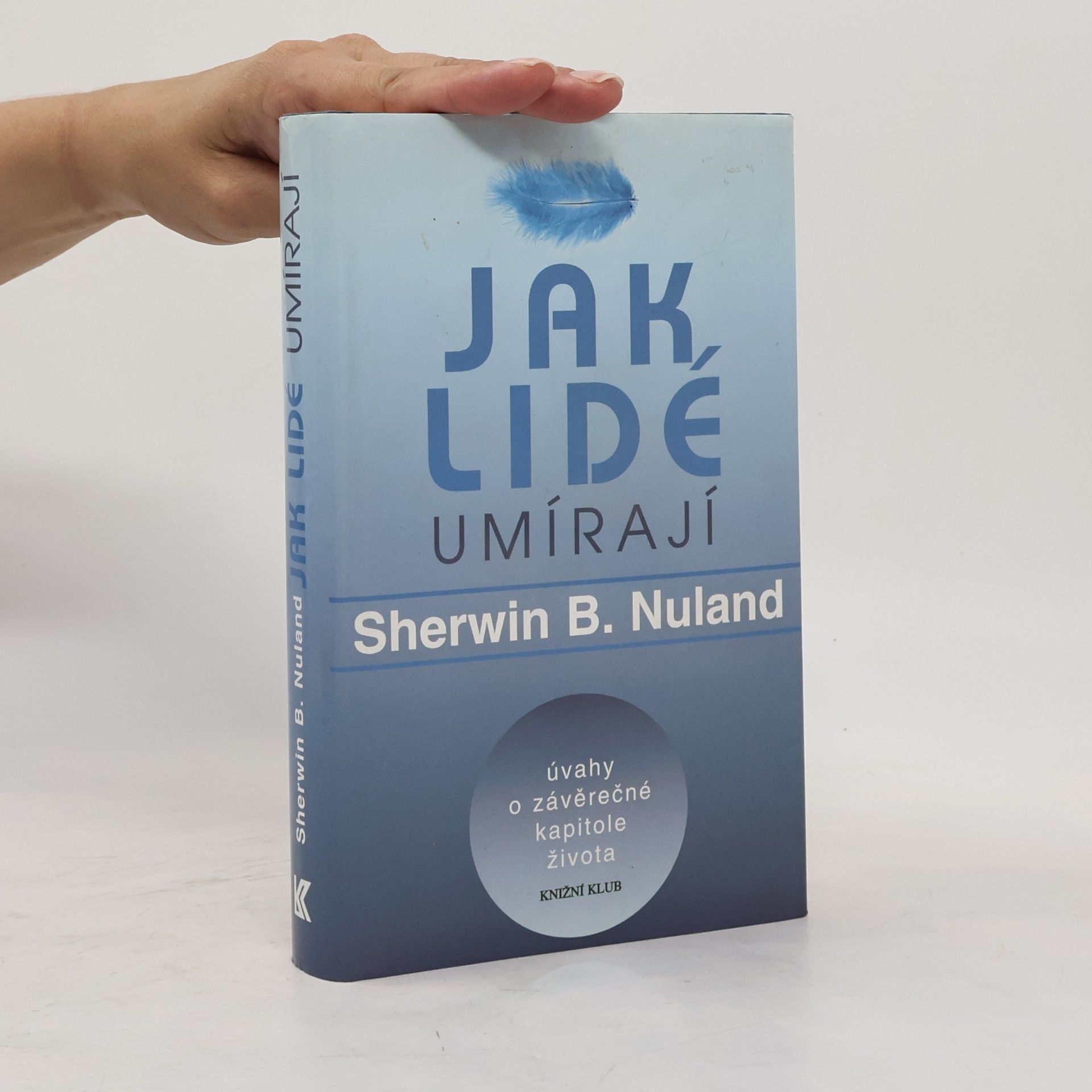 Sherwin B. Nuland Jak lidé umírají. Úvahy o závěrečné kapitole života