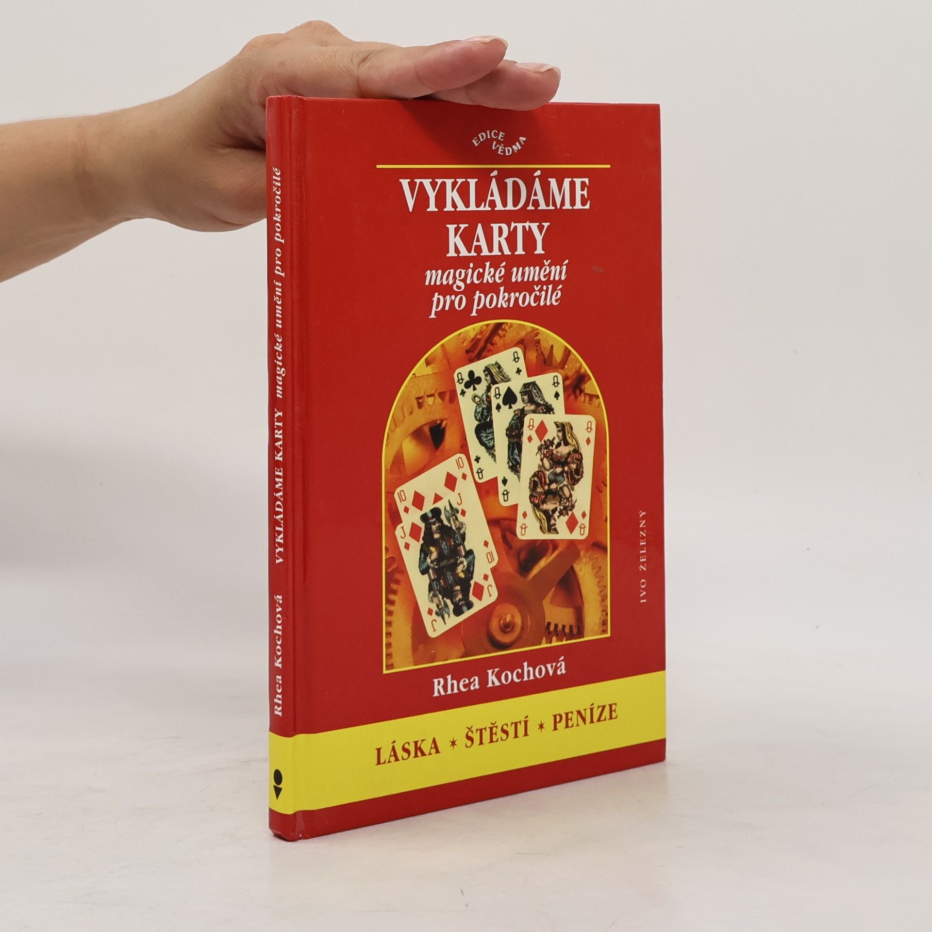 Rhea Koch Vykládáme karty : magické umění pro pokročilé : láska, štěstí, peníze