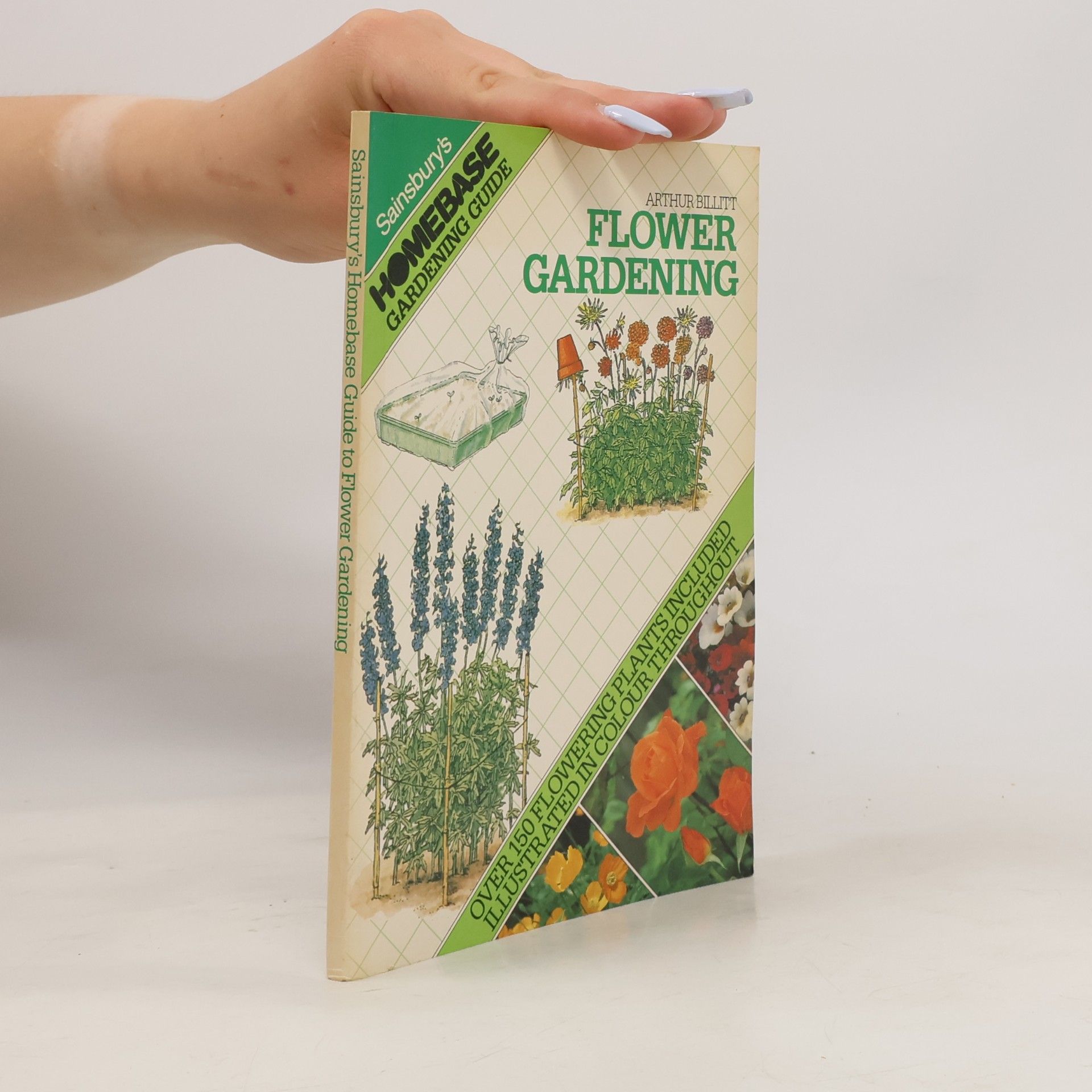 Arthur Billitt Sainsbury's Homebase Guide to Flower Gardening