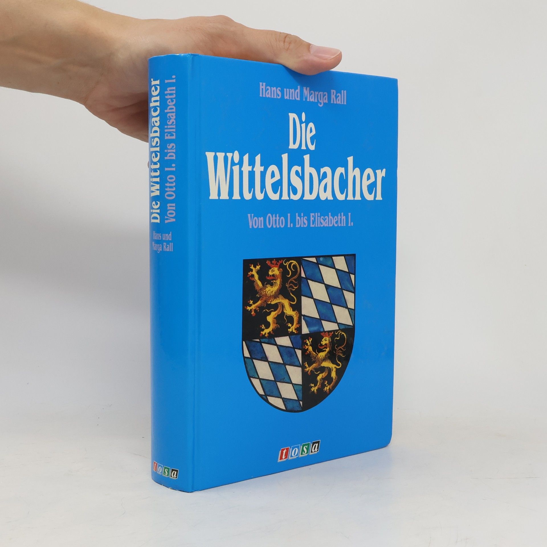 Hans Rall Die Wittelsbacher