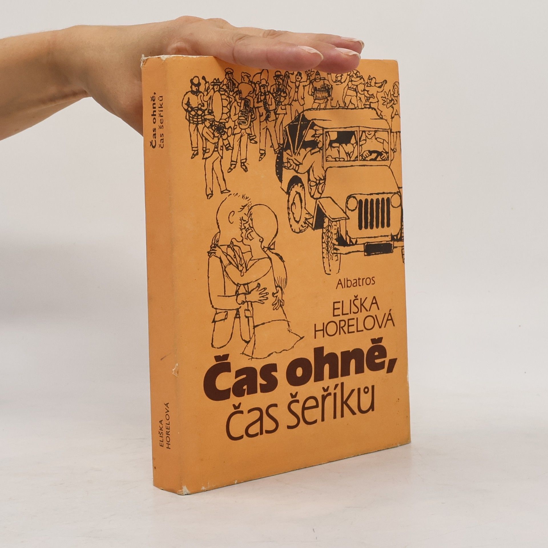 Horelová Eliška Čas ohně, čas šeříků