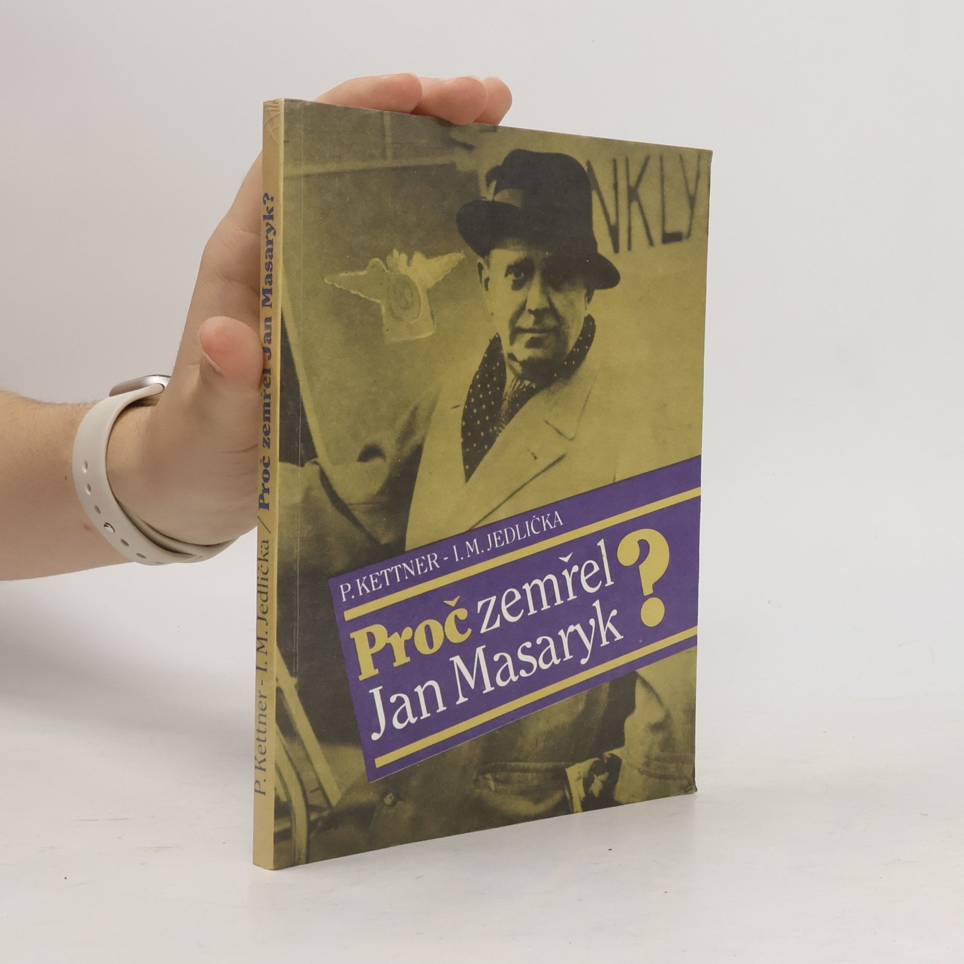 Ivan Milan Jedlička Proč zemřel Jan Masaryk?
