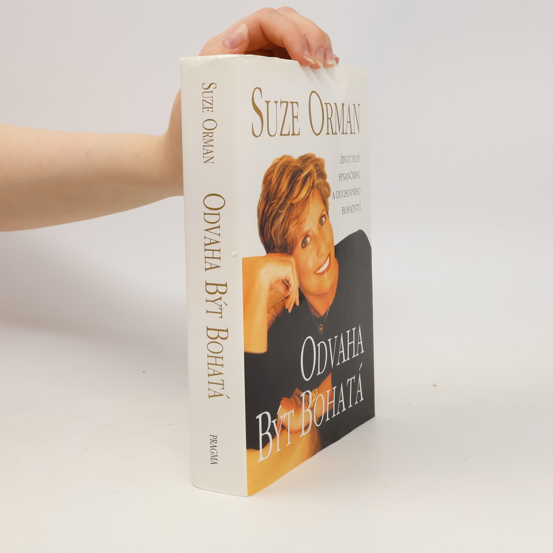 Suze Orman Odvaha být bohatá : život plný finančního a duchovního bohatství