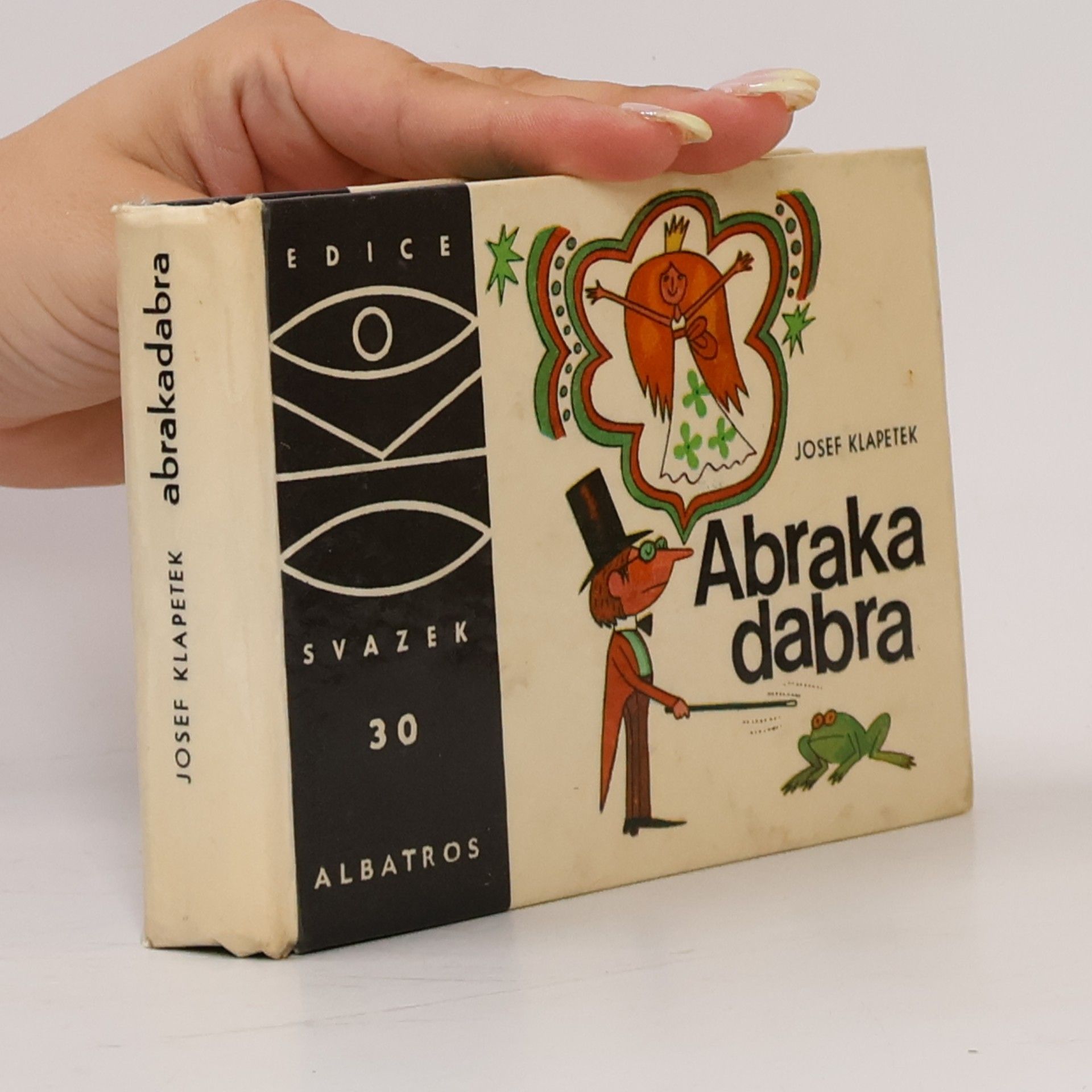 Josef Klapetek Abrakadabra. Malá kouzelnická učebnice