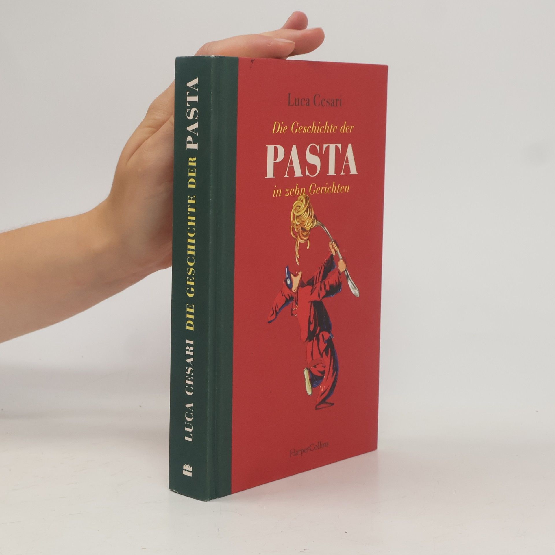 Luca Cesari Die Geschichte der Pasta in zehn Gerichten