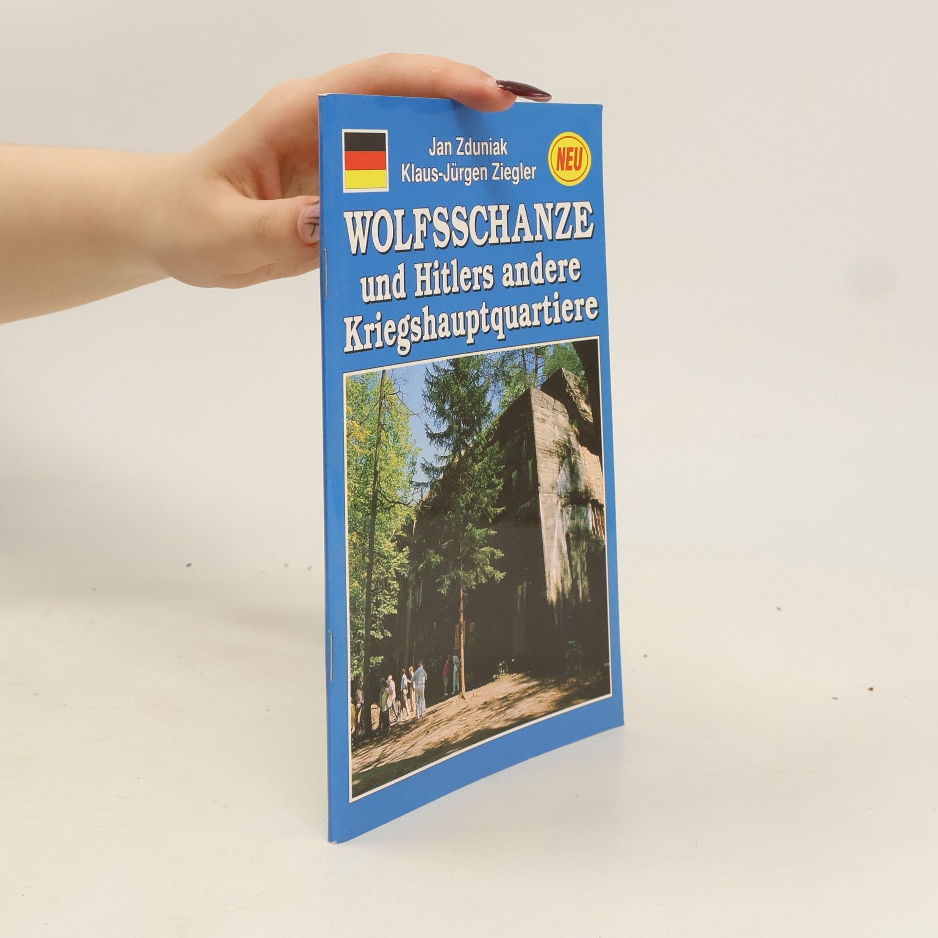 Klaus-Jürgen Ziegler Wolfsschanze und Hitlers andere Kriegshauptquartiere