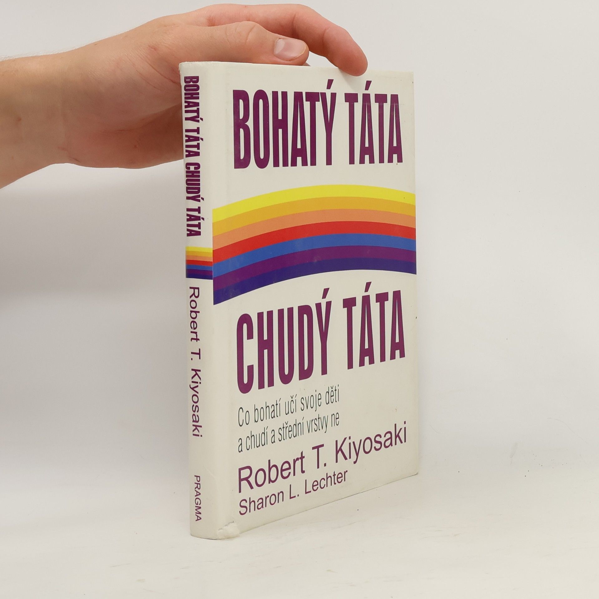Robert Kiyosaki Bohatý táta, chudý táta