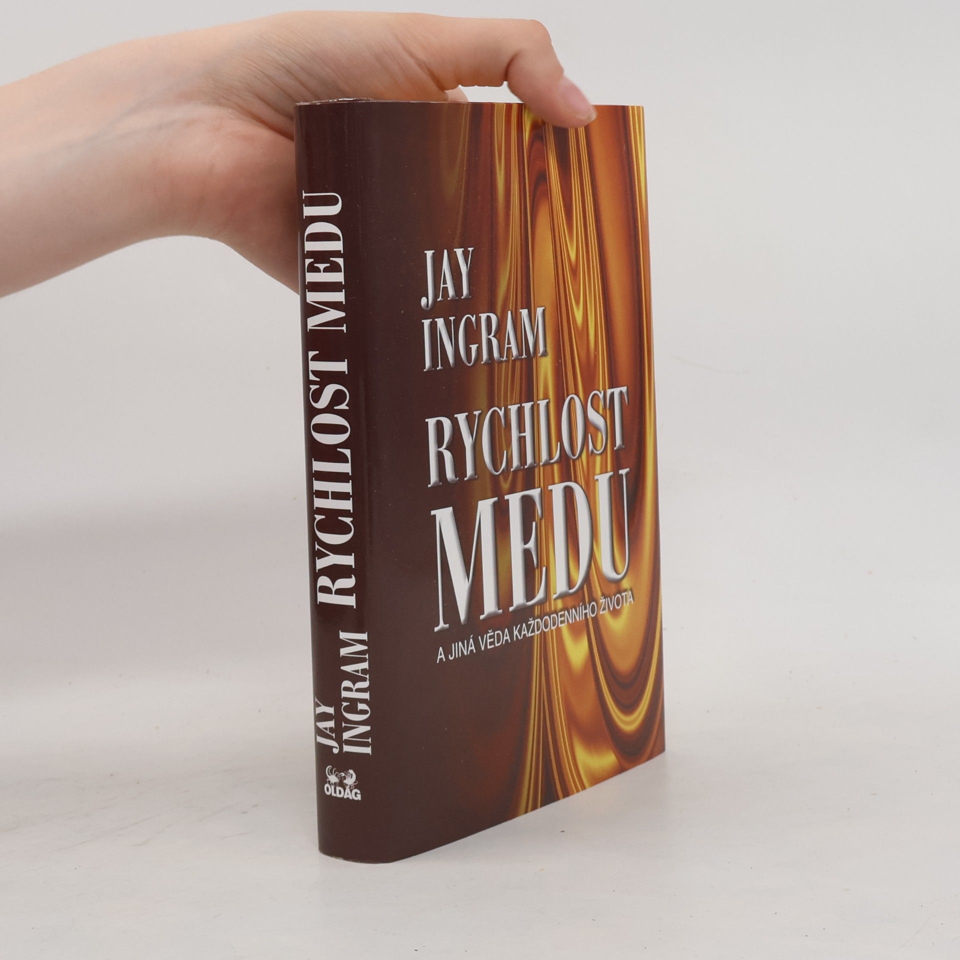 Jay Ingram Rychlost medu a jiná věda každodenního života