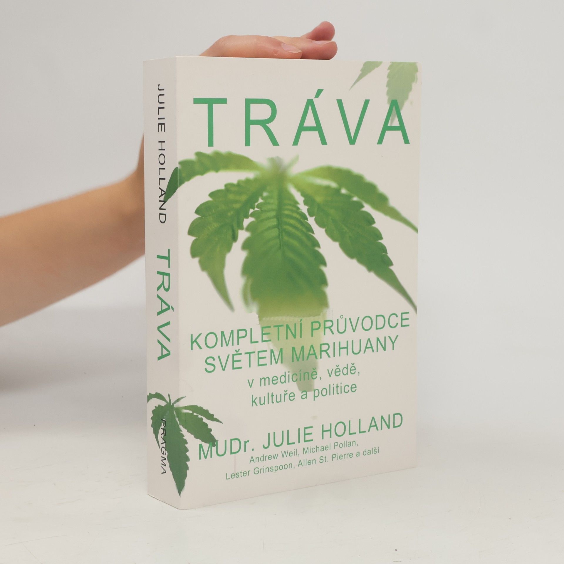 Julie Holland Tráva - kompletní průvodce světem marihuany v medicíně, vědě, kultuře a politice