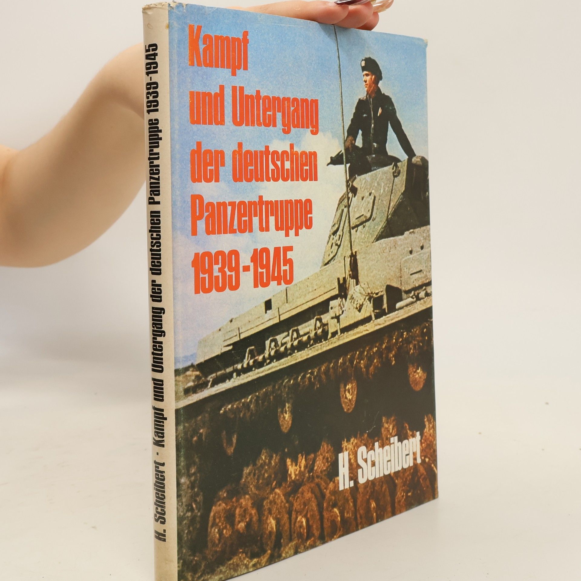 Kampf und Untergang der deutschen Panzertruppe: 1939 - 1945 = German panzer troops