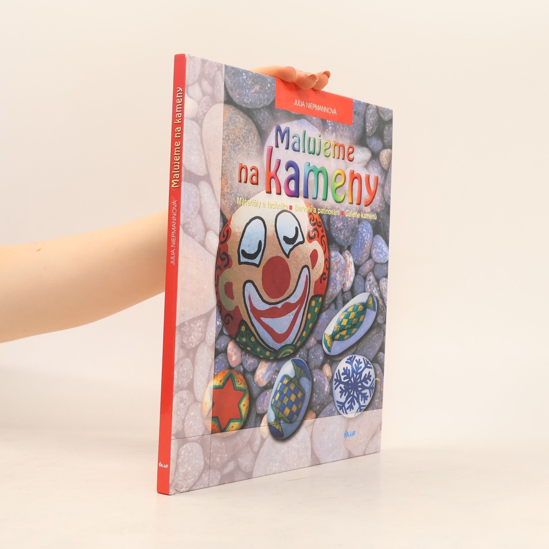Malujeme na kameny: Materiály a technika, barvení a patinování, galerie kamenů