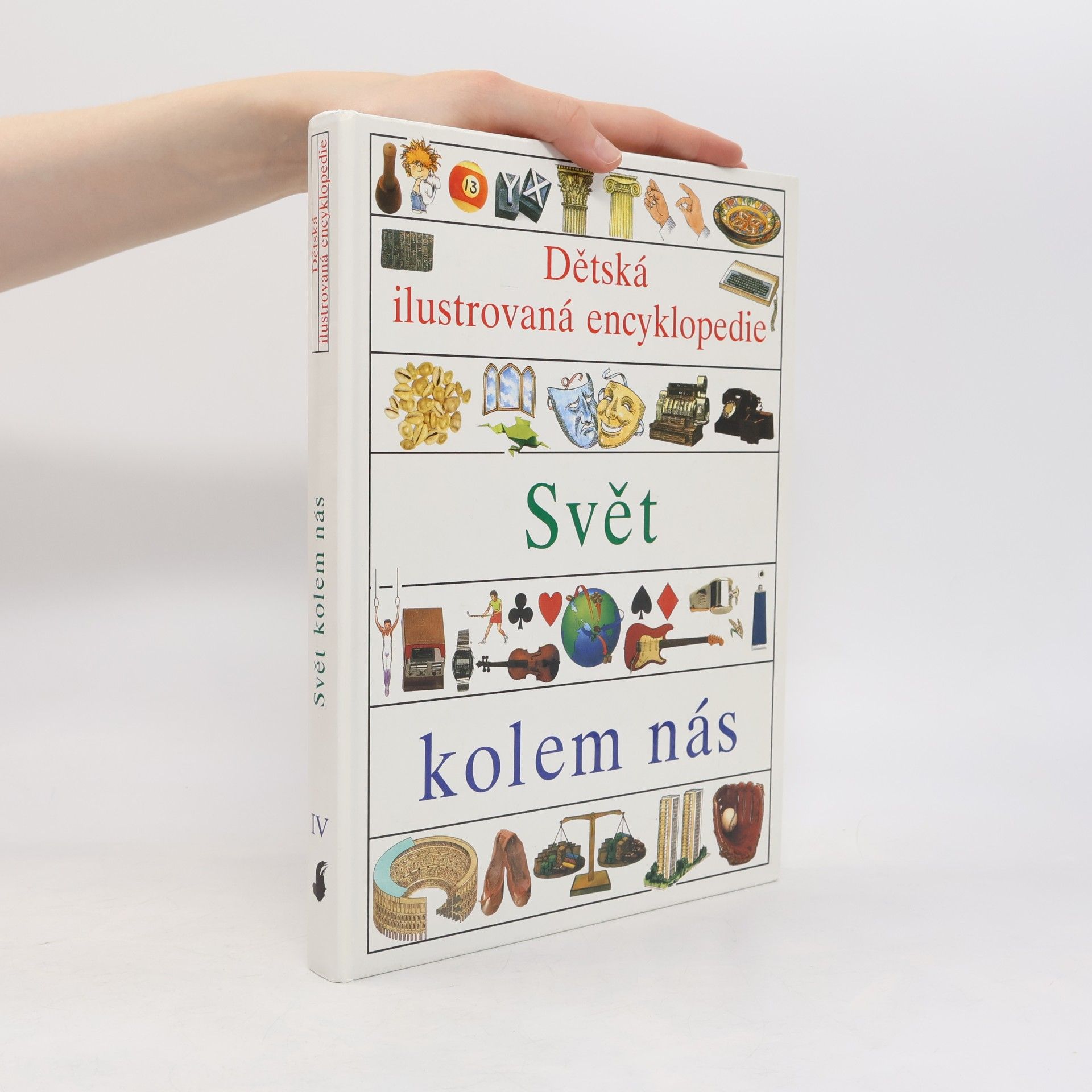 Autorenkollektiv Dětská ilustrovaná encyklopedie IV. Svět kolem nás