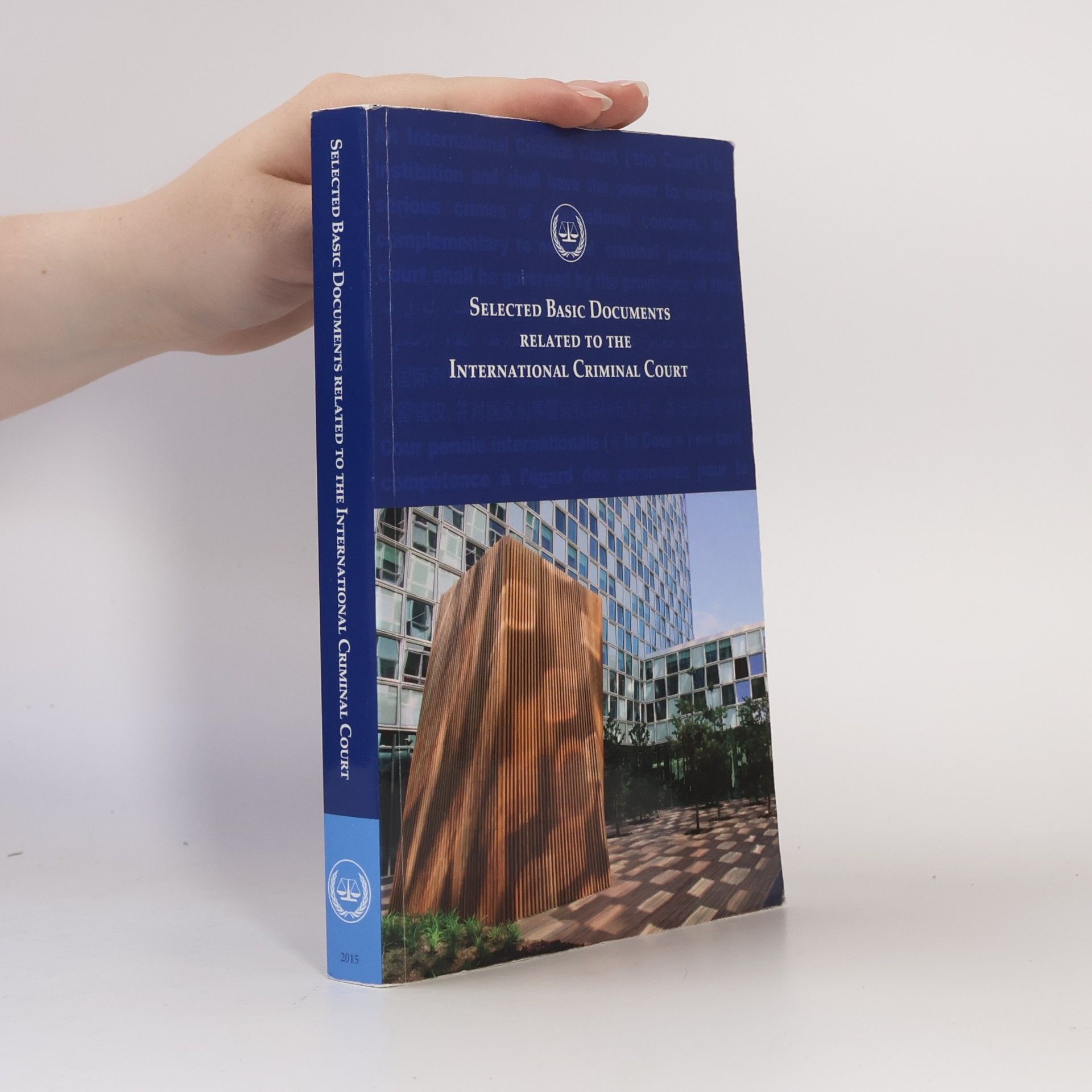 Various authors Selected Basic Documents Related to the International Criminal Court 2015
