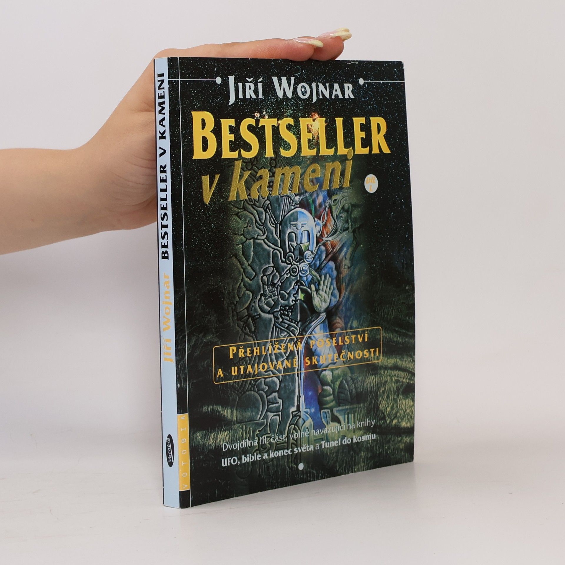 Wojnar Jiří Bestseller v kameni: Přehlížená poselství a utajované skutečnosti. Díl I.