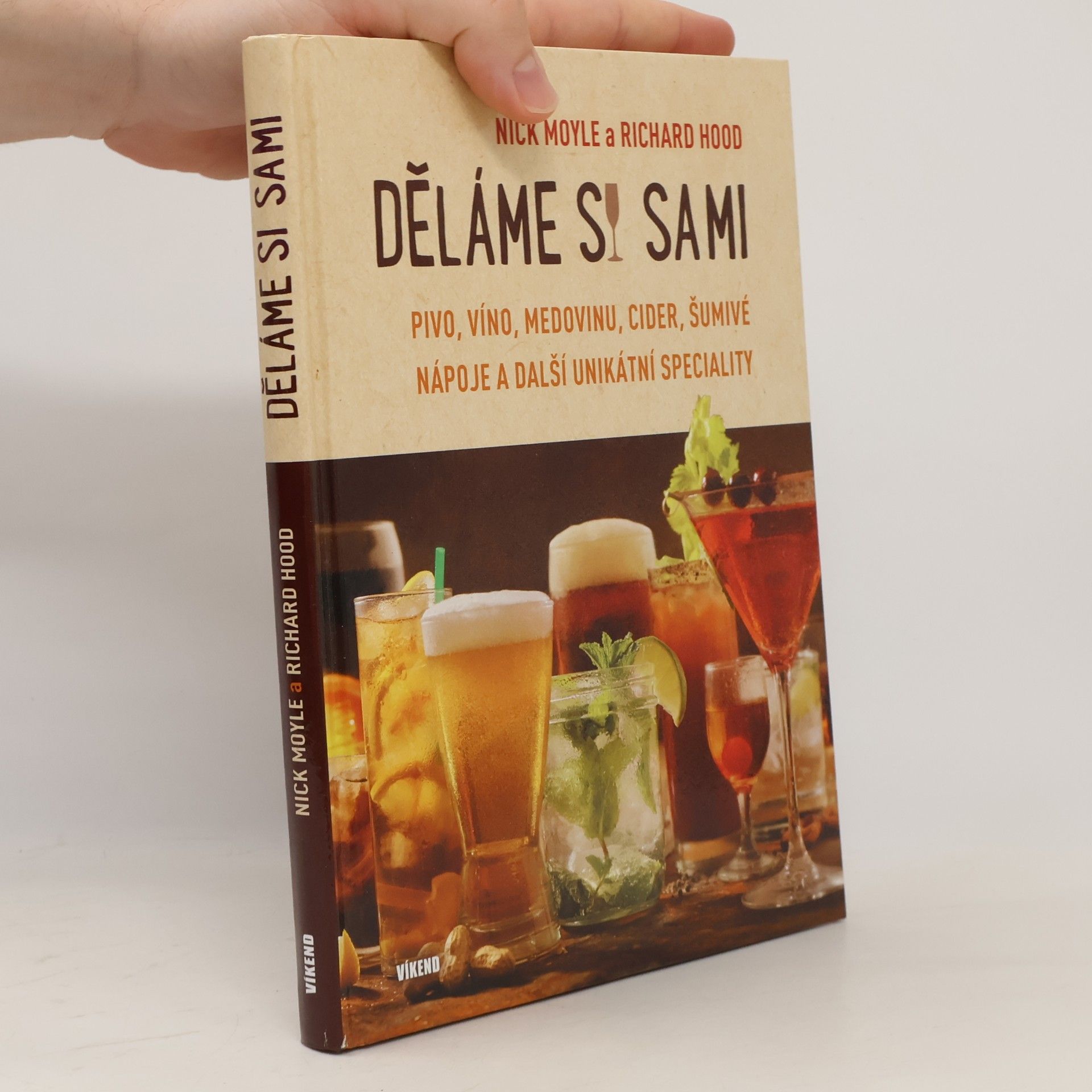 Richard Hood Děláme si sami pivo, víno, medovinu, cider, šumivé nápoje a další unikátní speciality