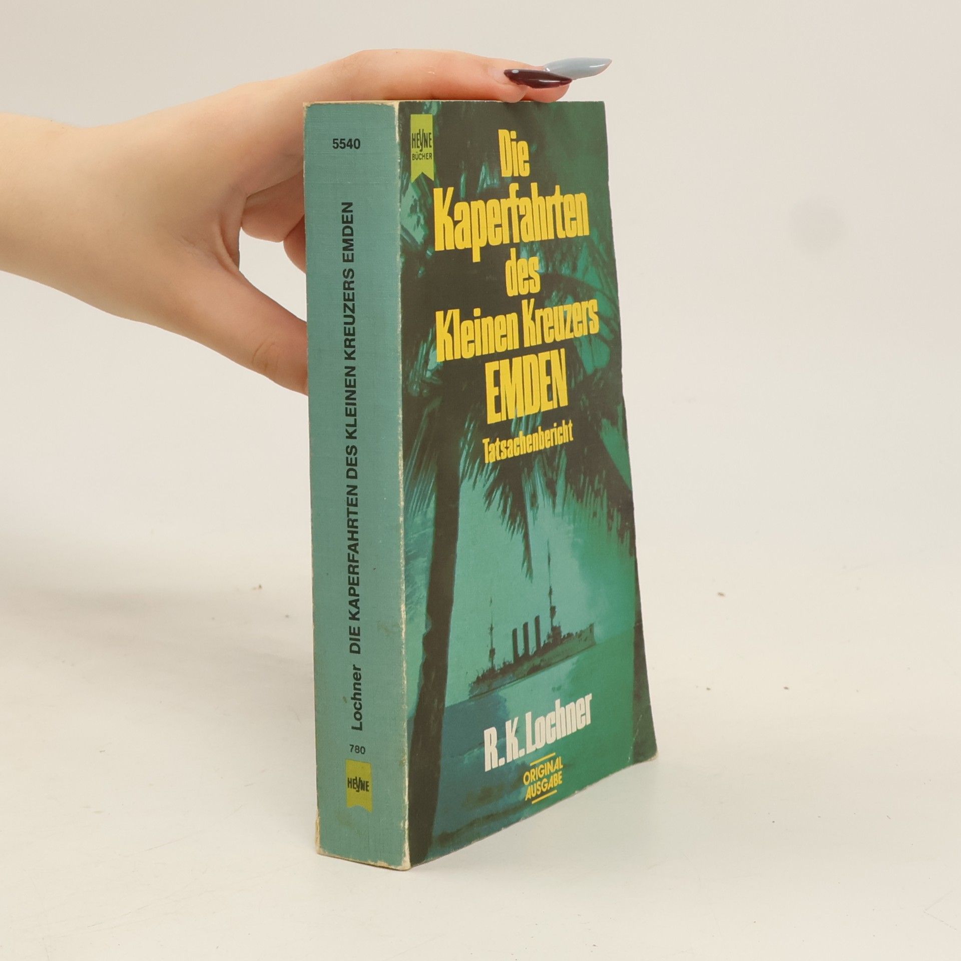 R.K. Lochner Die Kaperfahrten des kleinen Kreuzers Emden. Tatsachenbericht