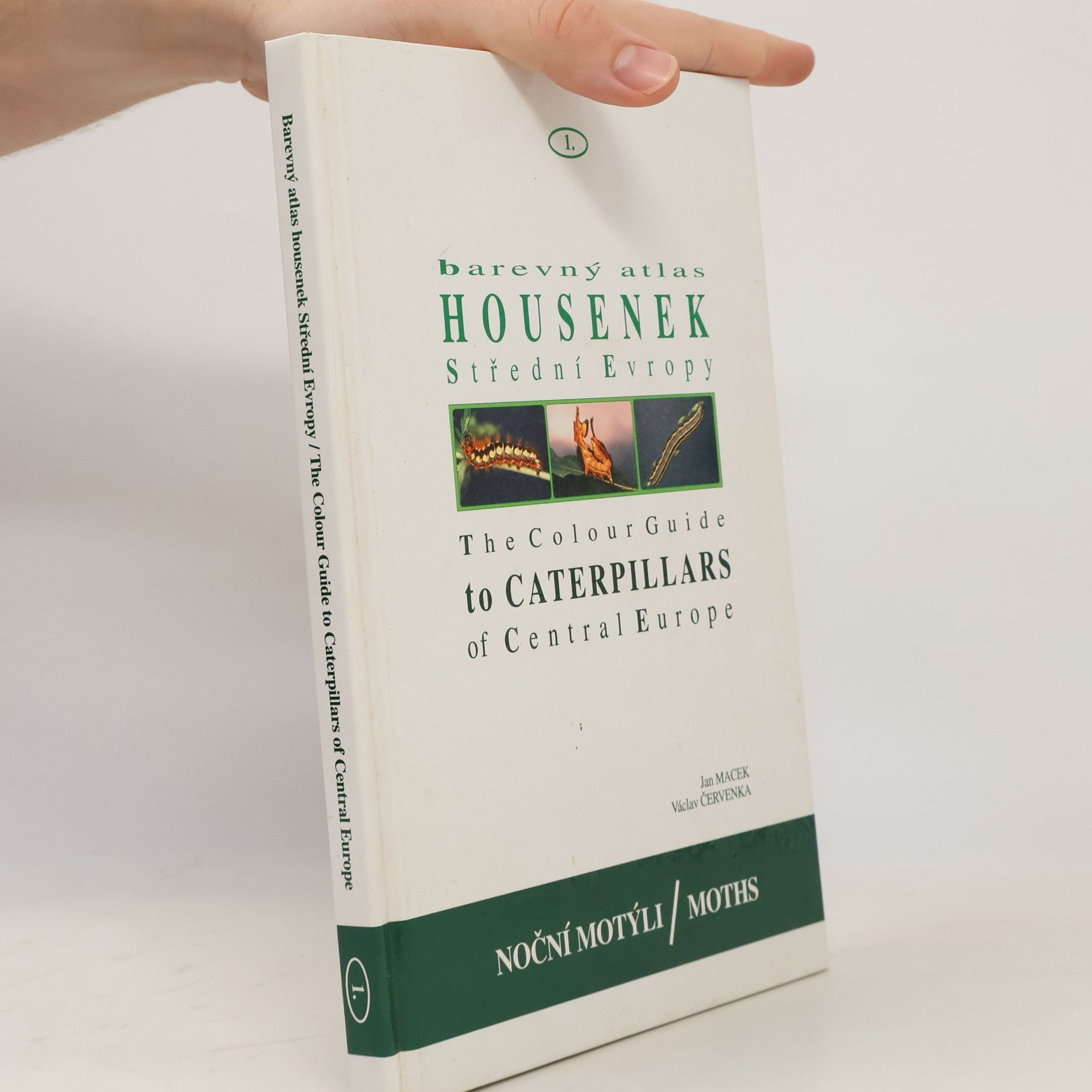 Jan Macek Barevný atlas housenek Střední Evropy. The Colour Guide to Caterpillars of Central Europe
