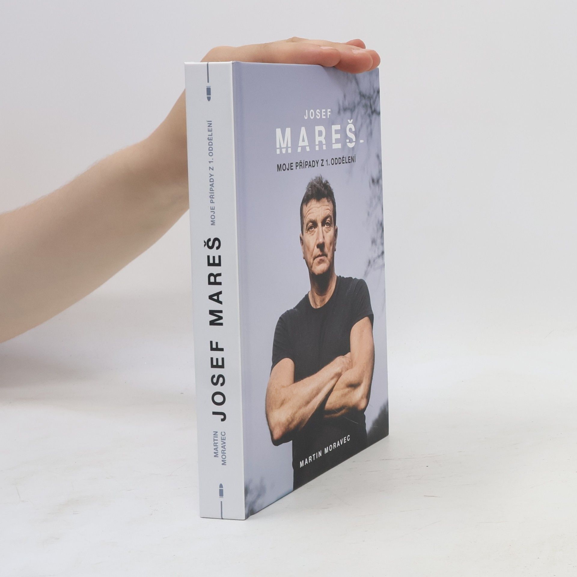 Martin Moravec Josef Mareš: Moje případy z 1. oddělení