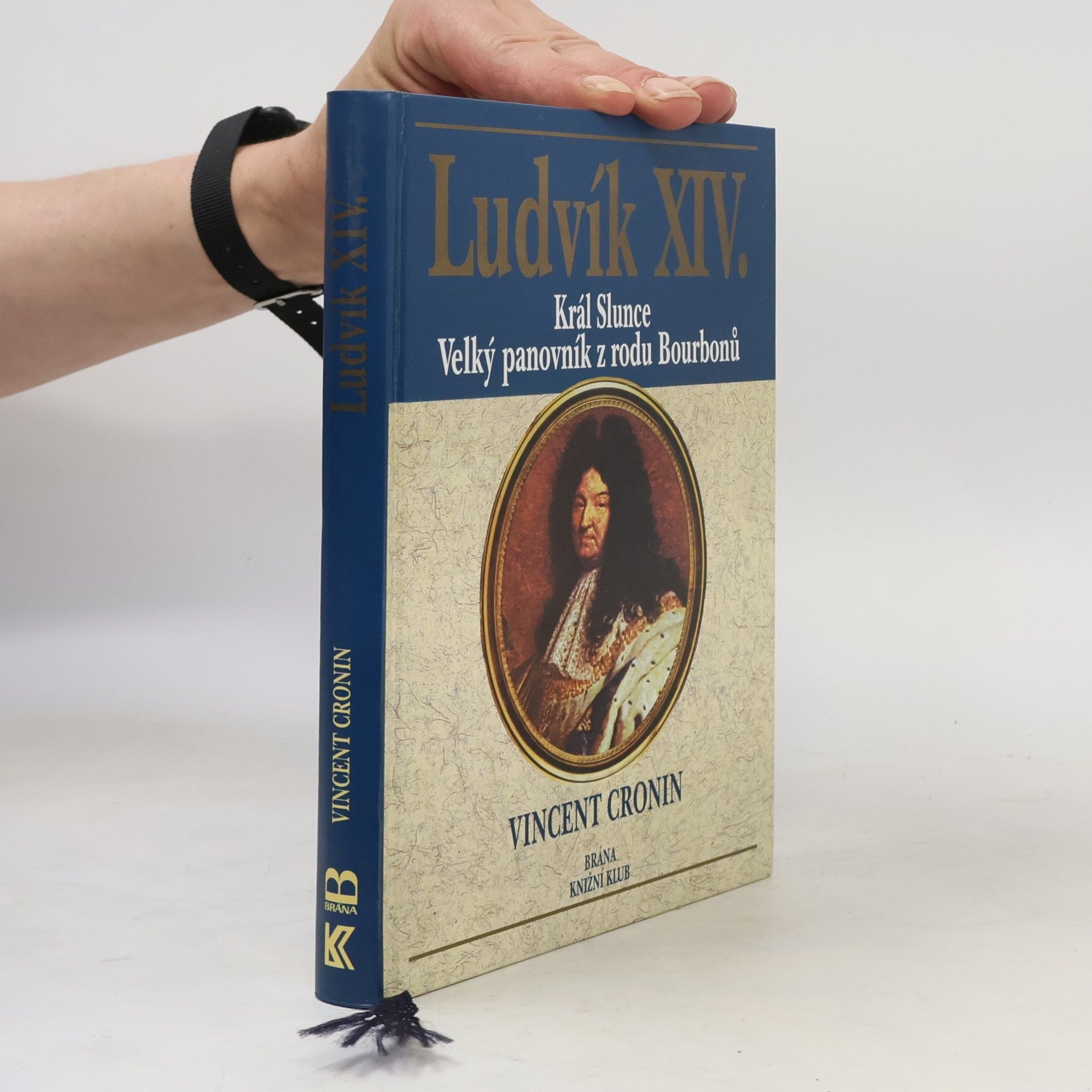 Vincent Cronin Ludvík XIV. : král Slunce, velký panovník z rodu Bourbonů
