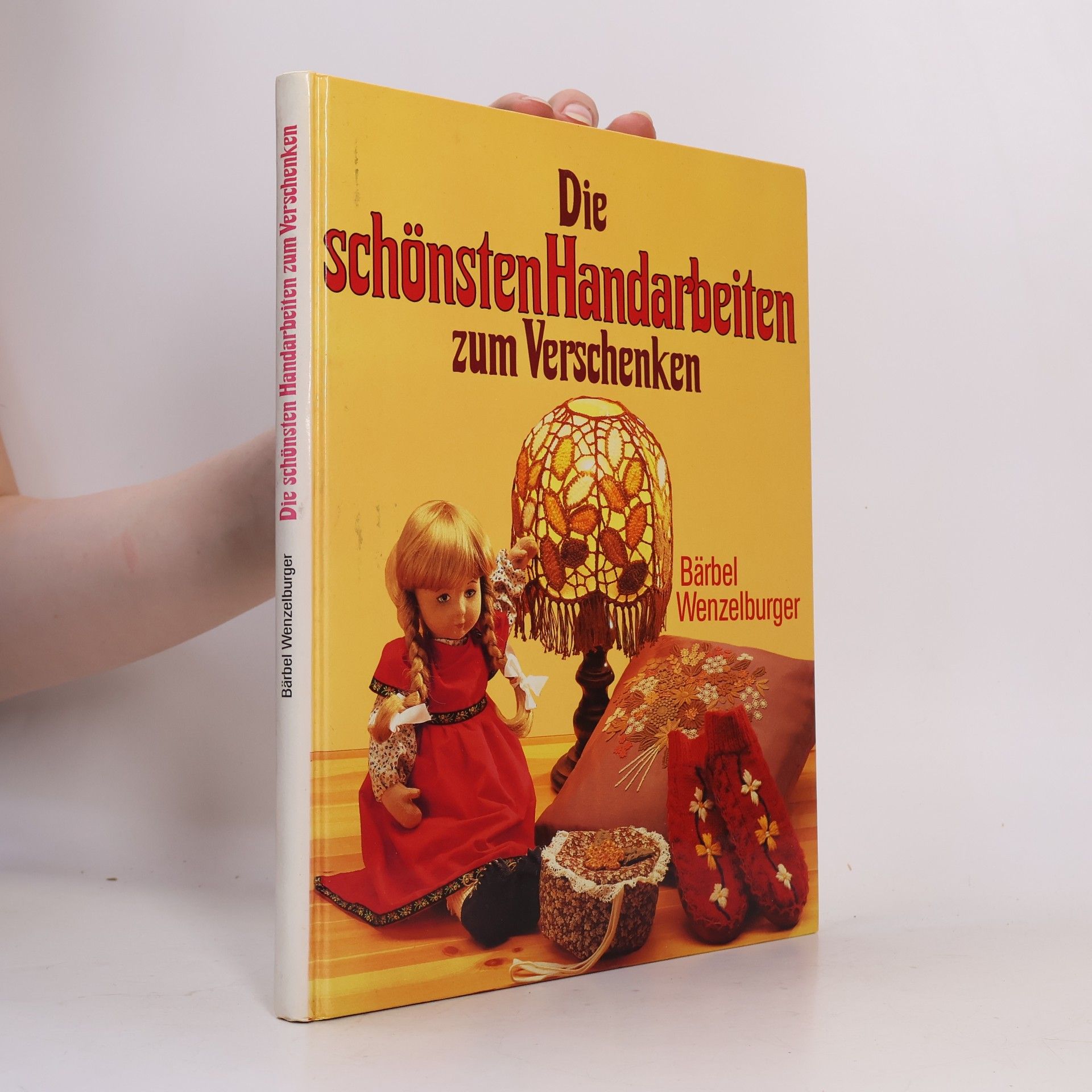 Bärbel Wenzelburger Die schönsten Handarbeiten zum Verschenken