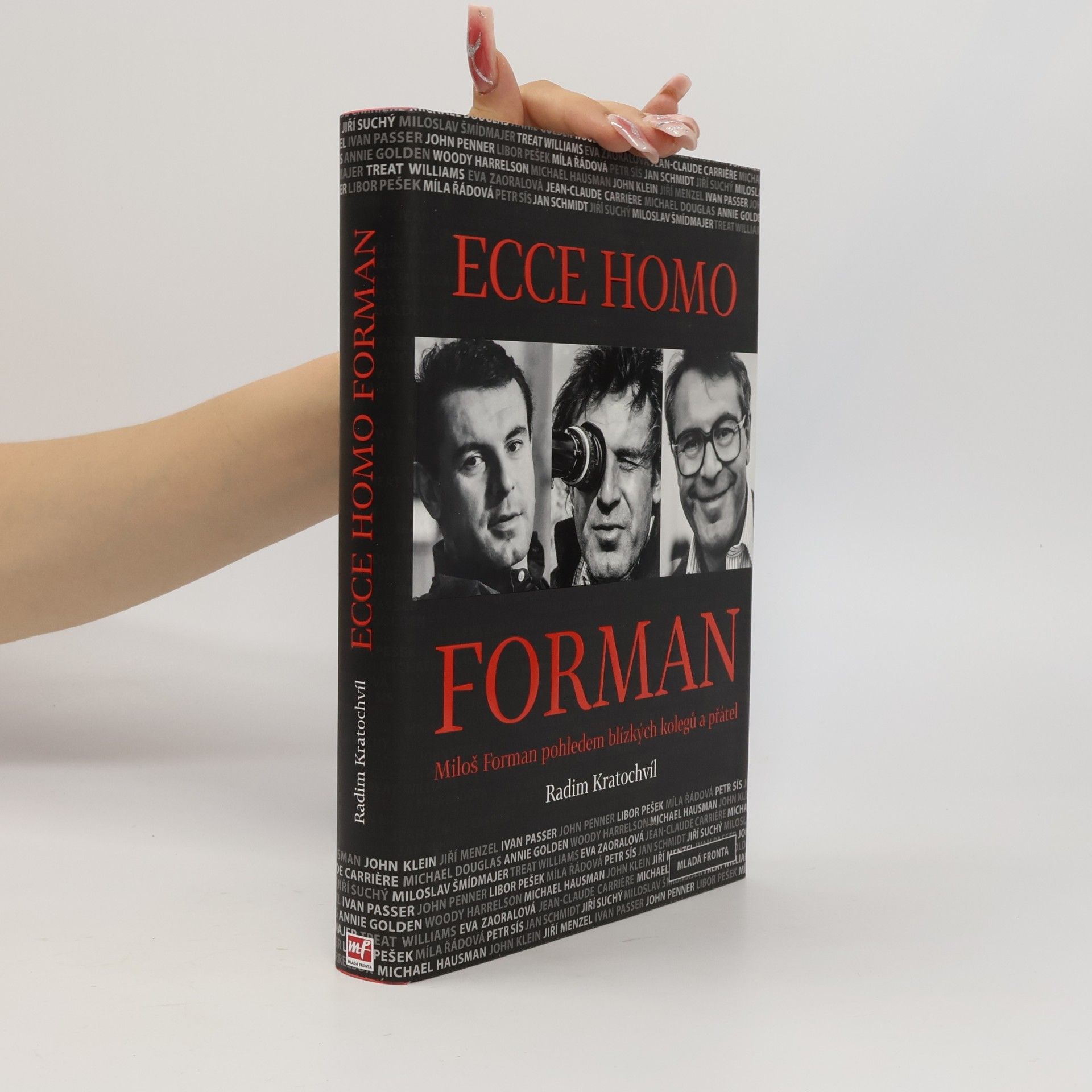 Radim Kratochvíl Ecce homo Forman: Miloš Forman pohledem blízkých kolegů a přátel