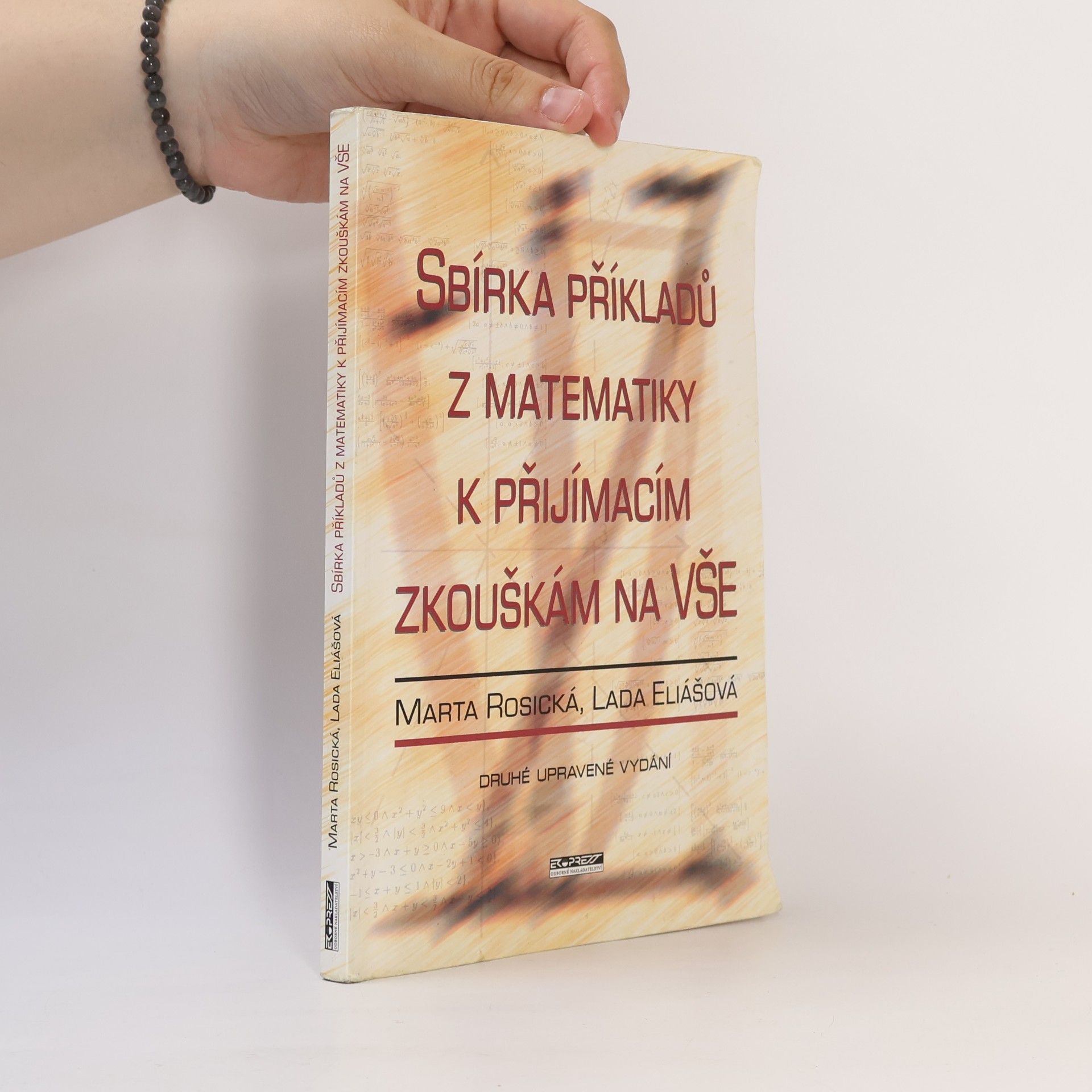 Lada Eliášová Sbírka příkladů z matematiky k přijímacím zkouškám na VŠE