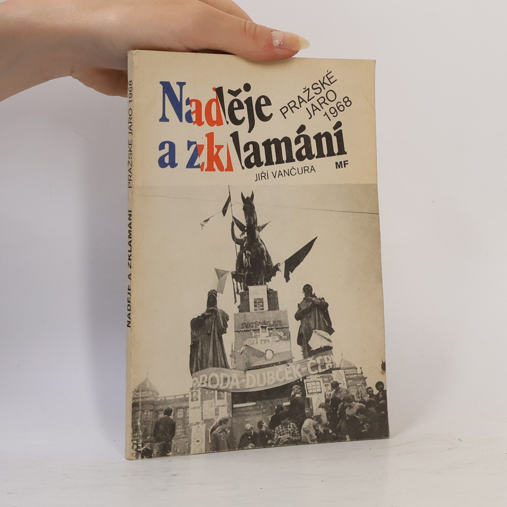 Jiří Vančura Naděje a zklamání. Pražské jaro 1968