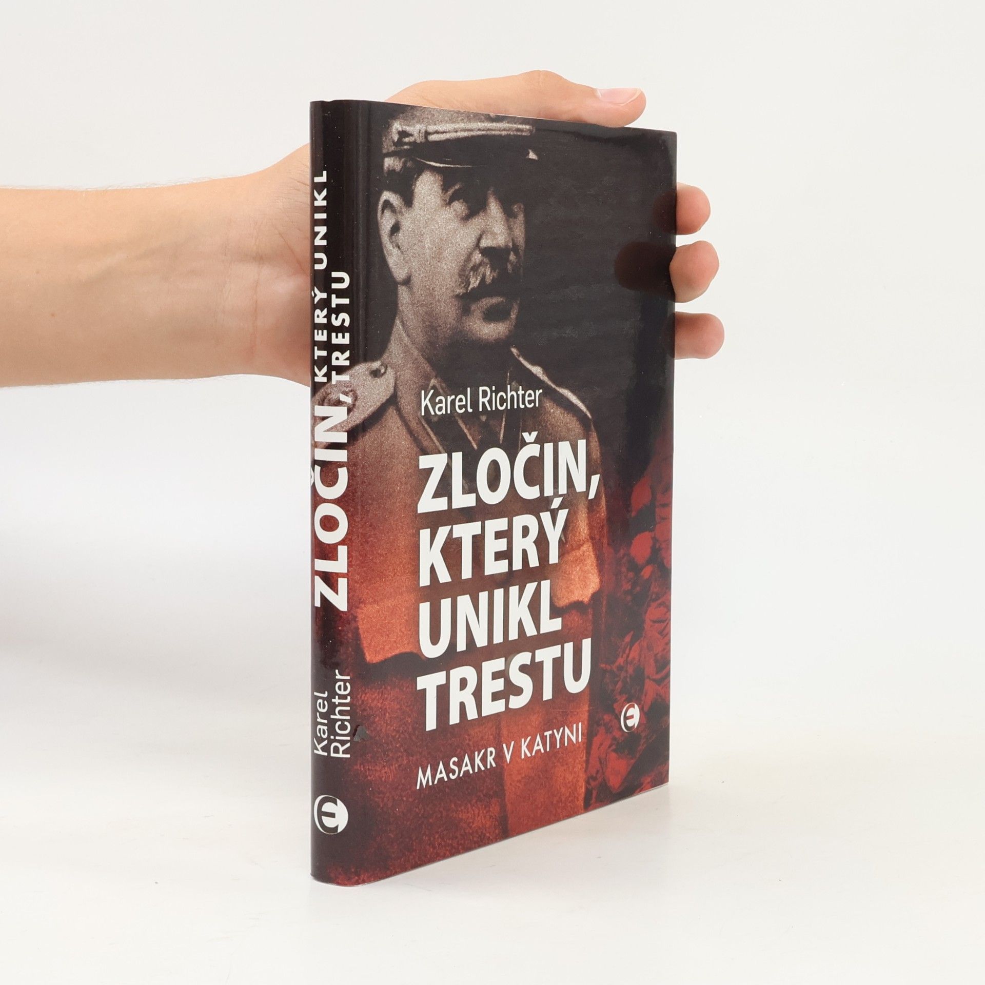 Karel Richter Zločin, který unikl trestu. Masakr v Katyni