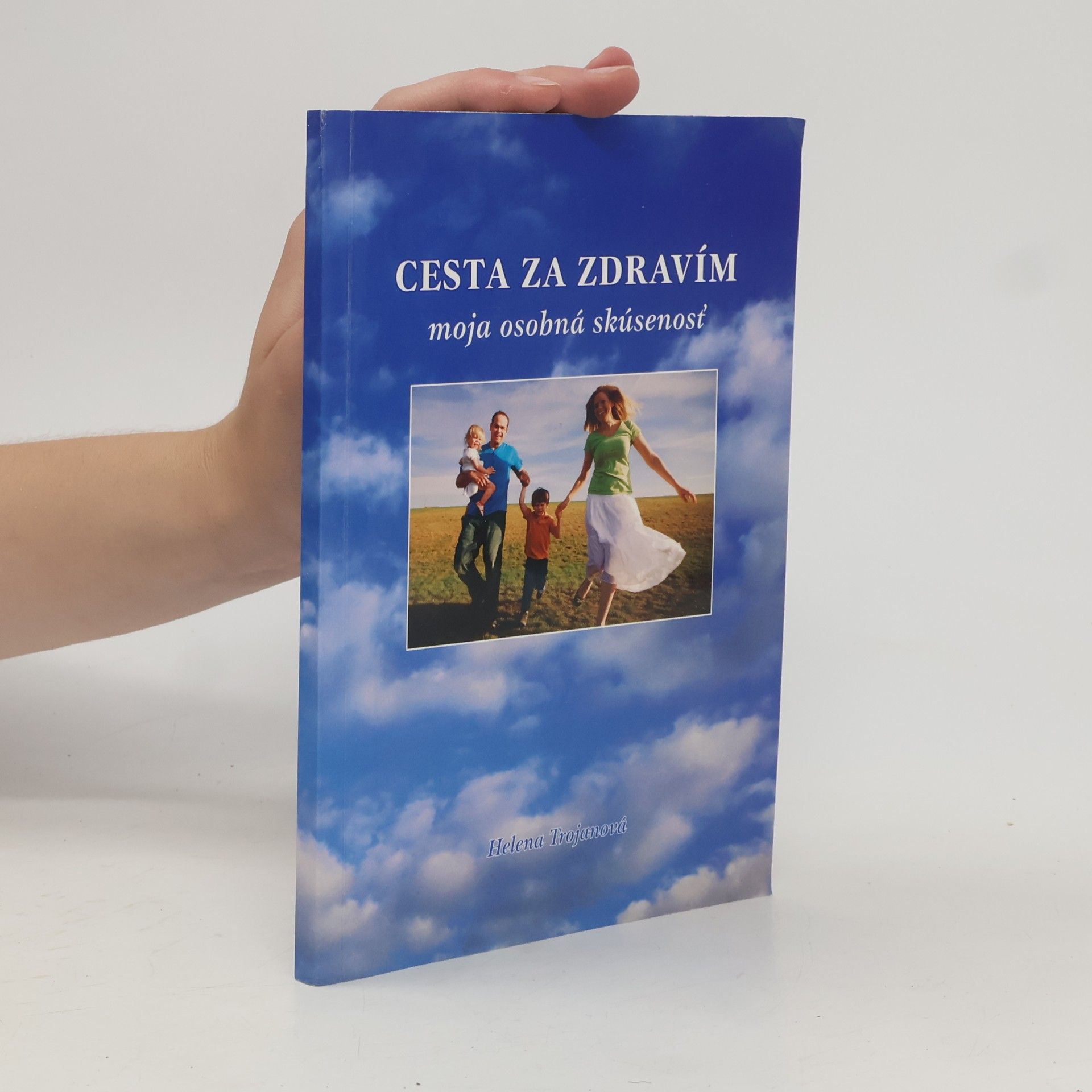 Helena Trojanová Cesta za zdravím: Moja osobná skúsenosť