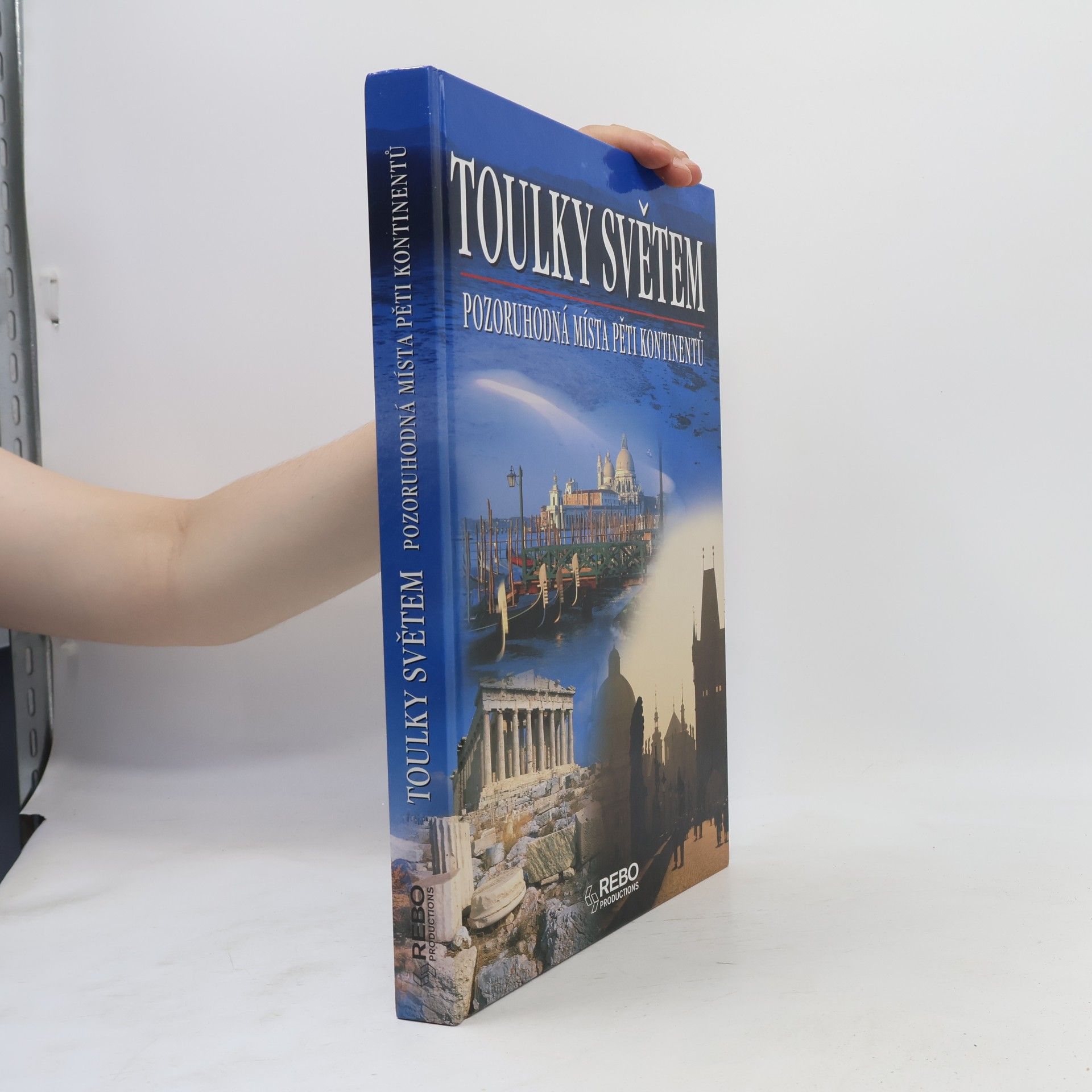Autorenkollektiv Toulky světem: Pozoruhodná místa pěti kontinentů