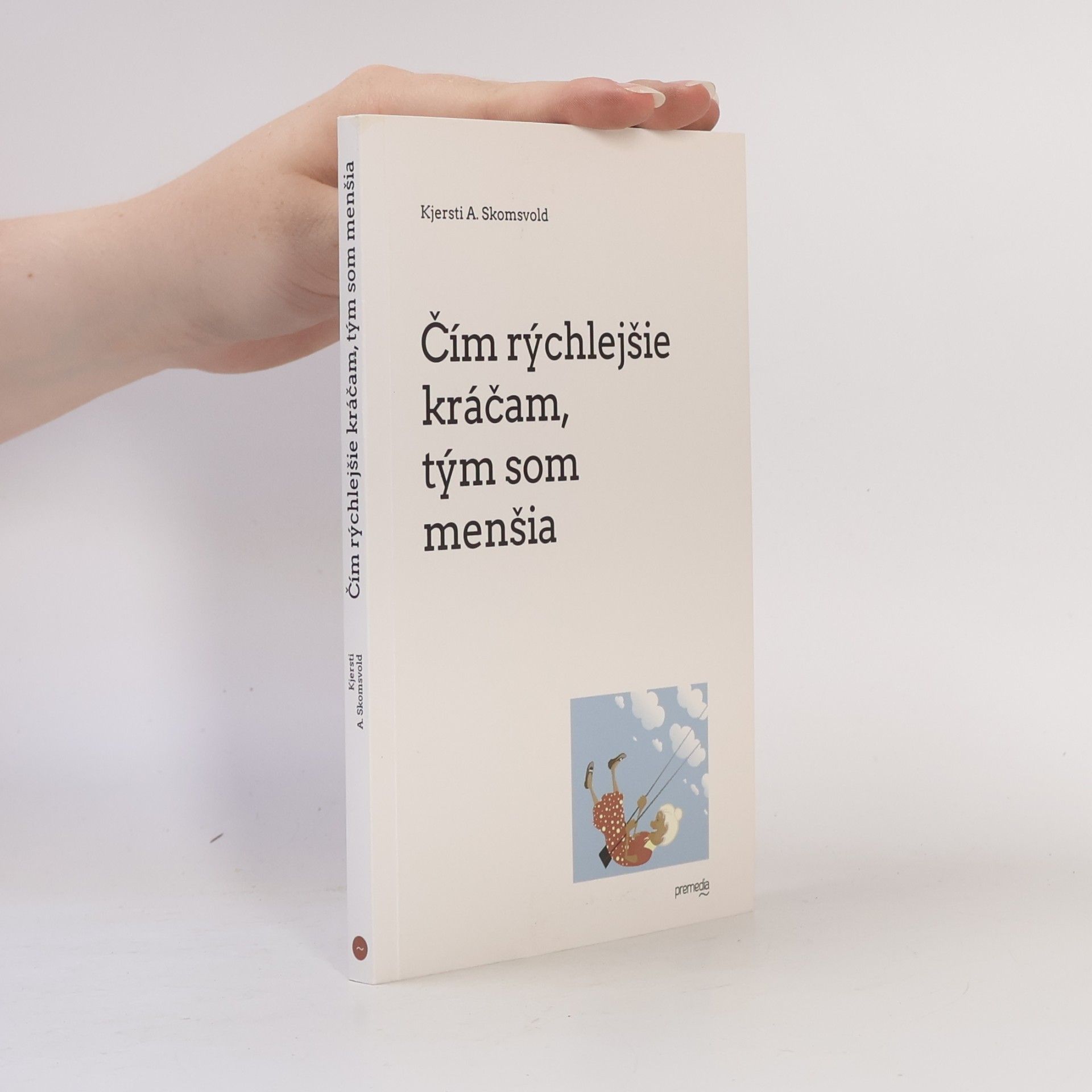 Kjersti Annesdatter Skomsvold Čím rýchlejšie kráčam, tým som menšia