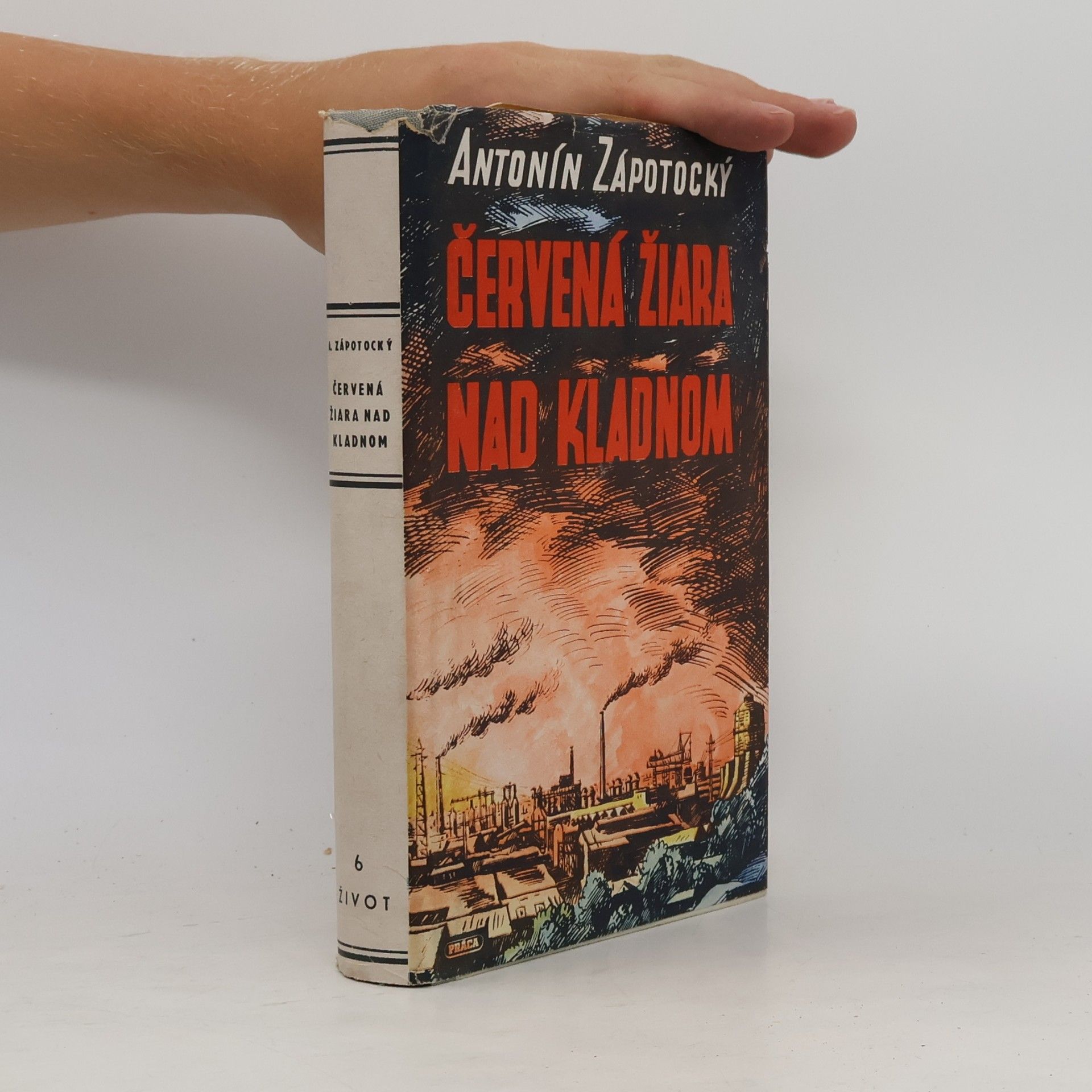 Antonín Zápotocký Červená žiara nad Kladnom