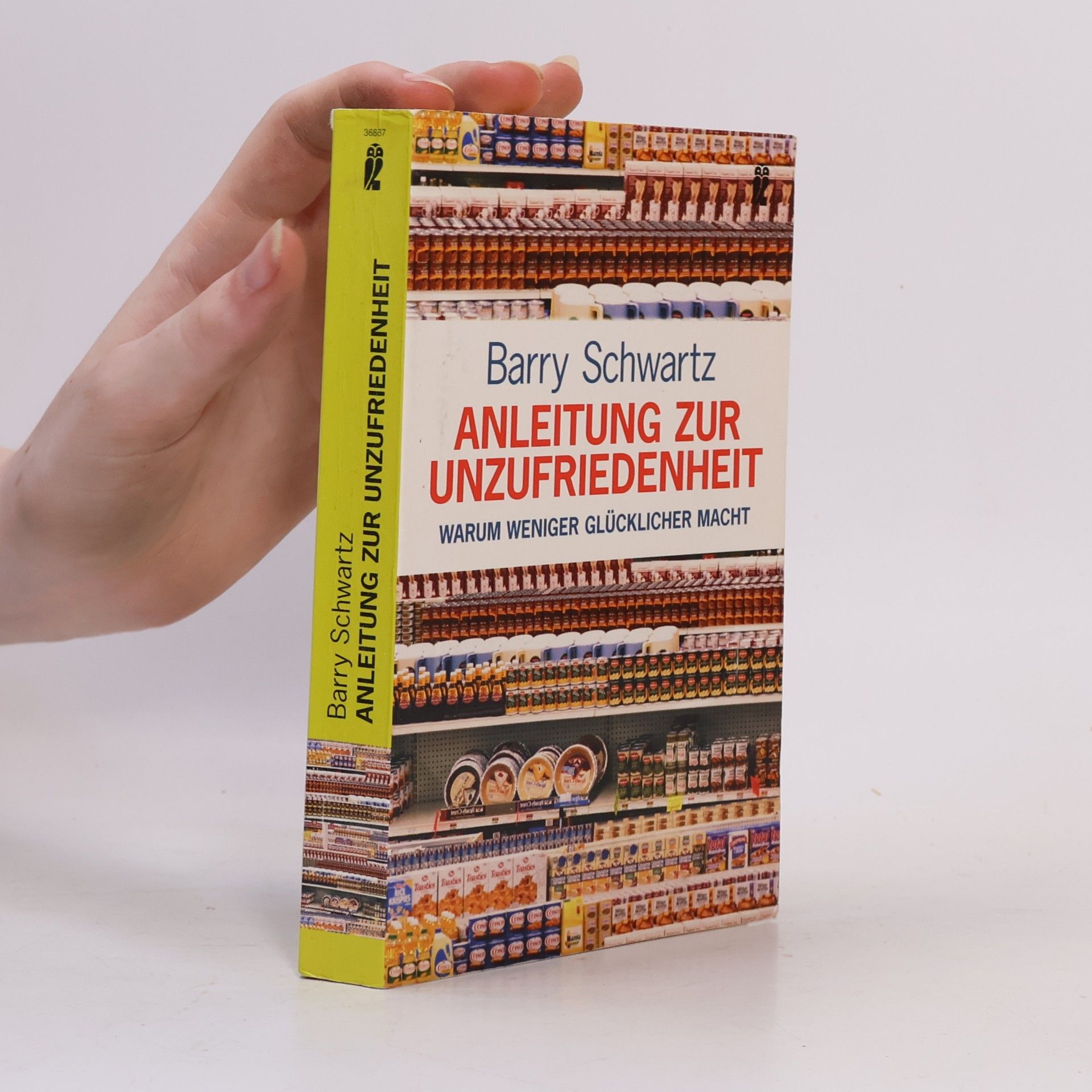 Barry Schwartz Anleitung zur Unzufriedenheit